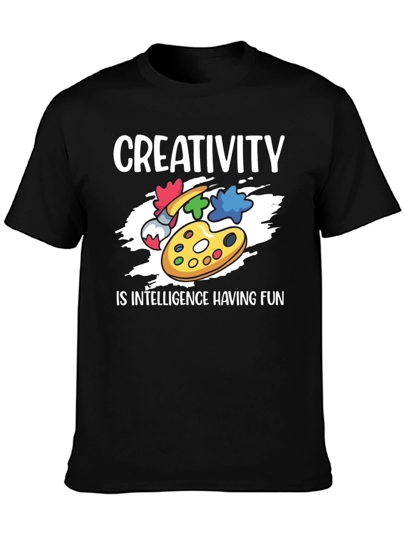 Creativity is Intelligence Having Fun T-Shirt