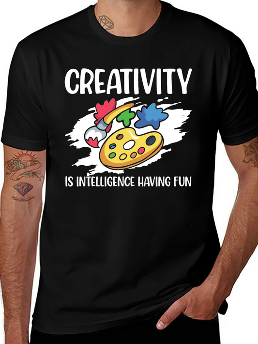 Creativity is Intelligence Having Fun T-Shirt