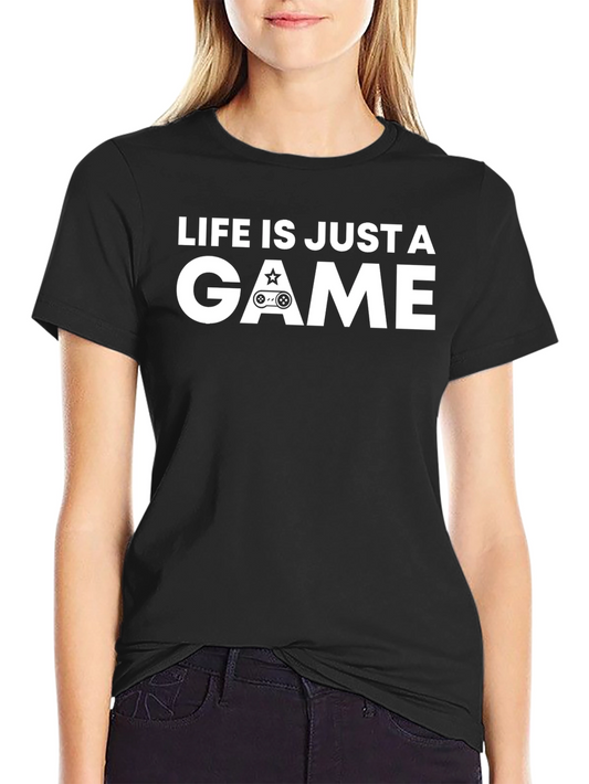 Life is Just a Game T-Shirt