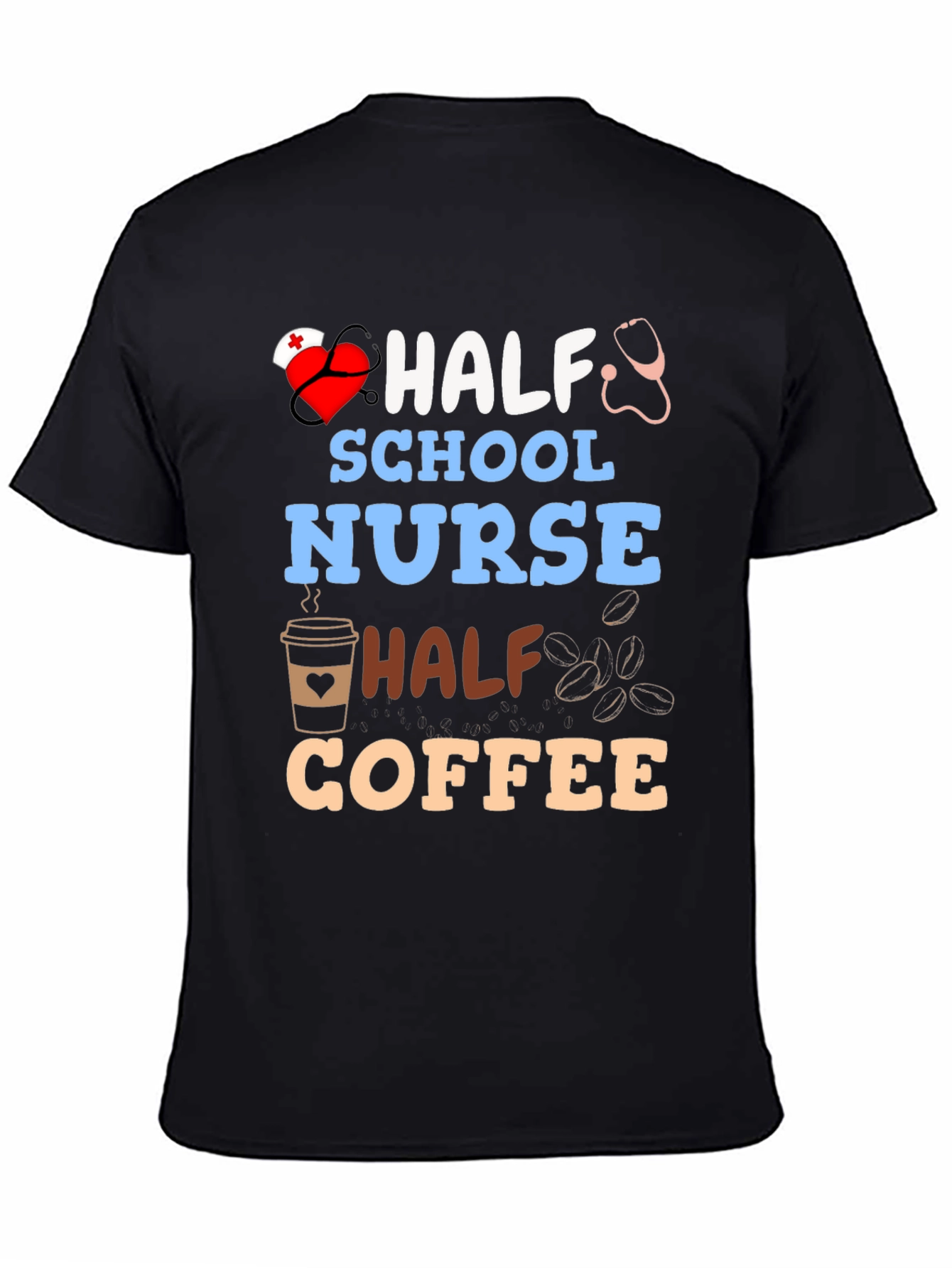 Half School Nurse Half Coffee Graphic T-Shirt