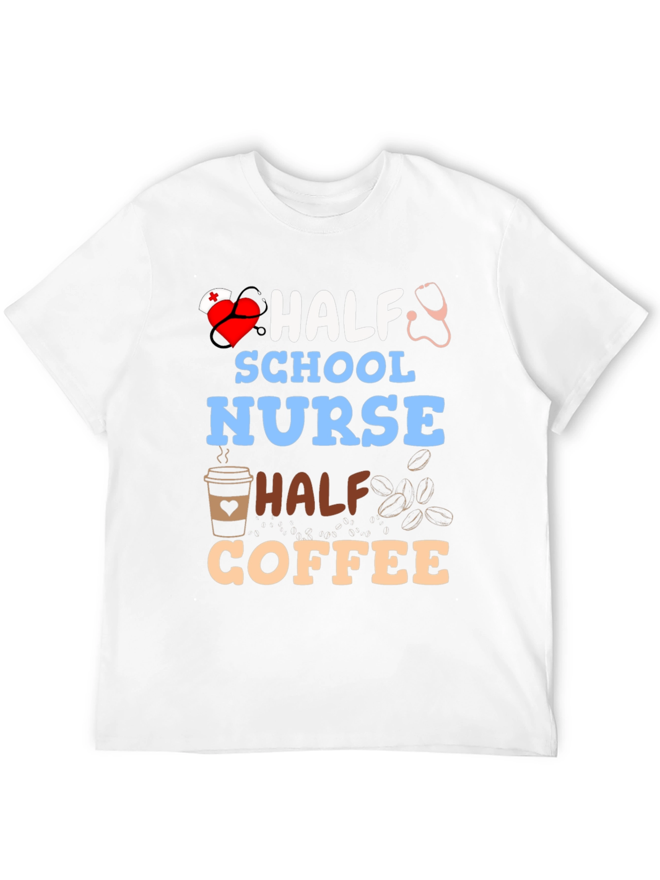 Half School Nurse Half Coffee Graphic T-Shirt