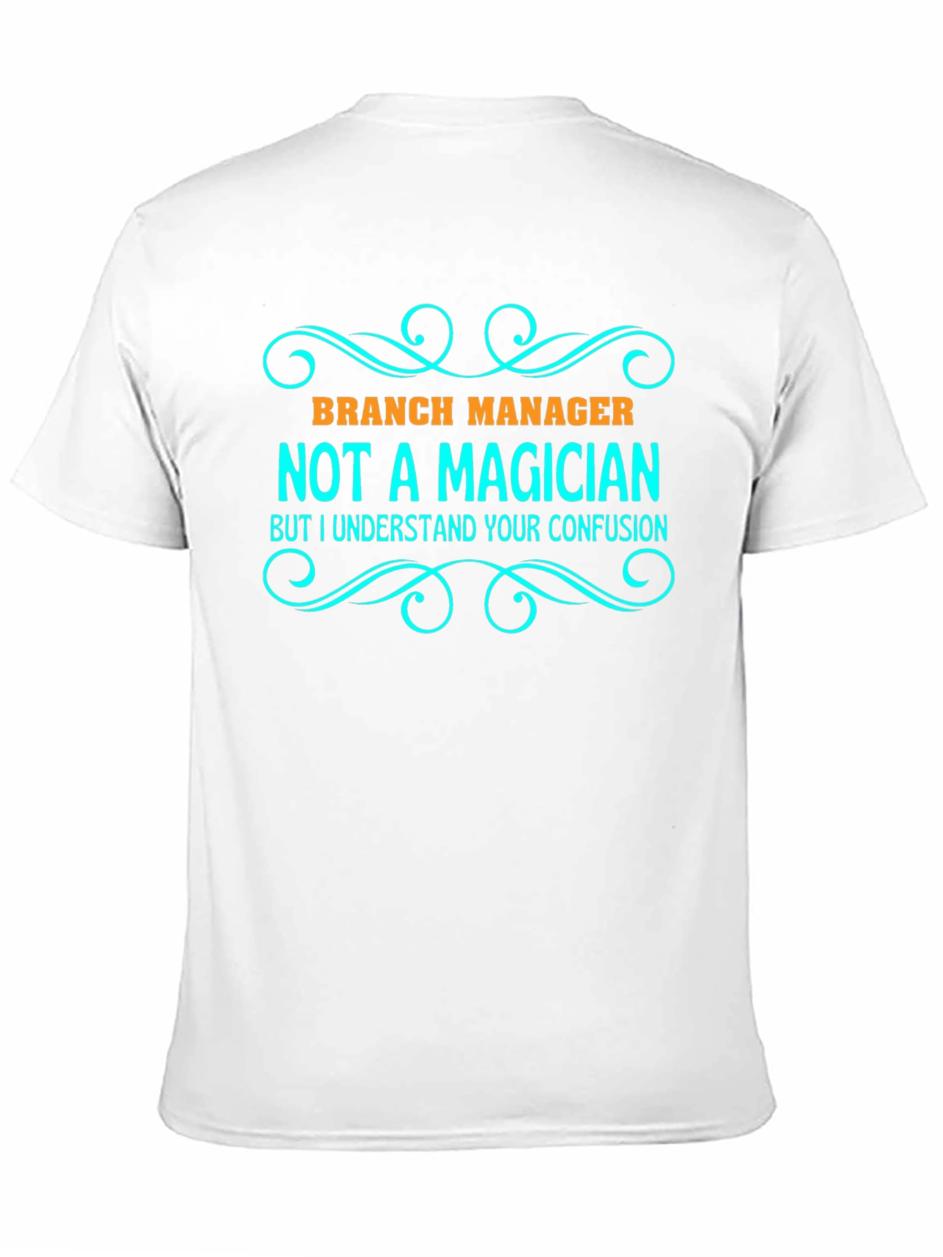 Branch Manager Not a Magician Graphic T-Shirt