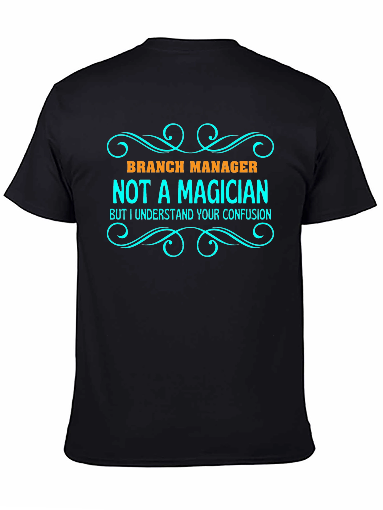 Branch Manager Not a Magician Graphic T-Shirt