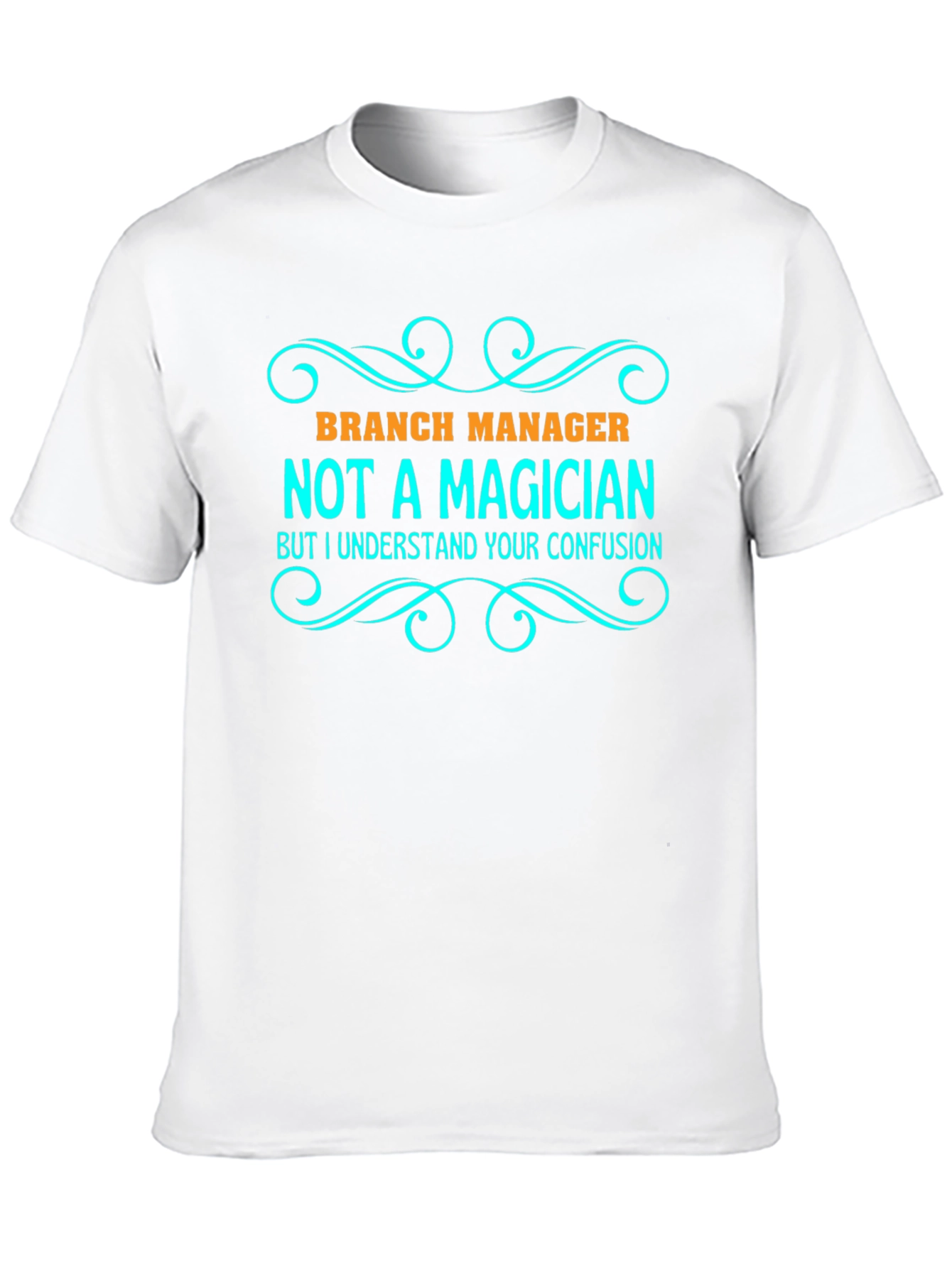 Branch Manager Not a Magician Graphic T-Shirt
