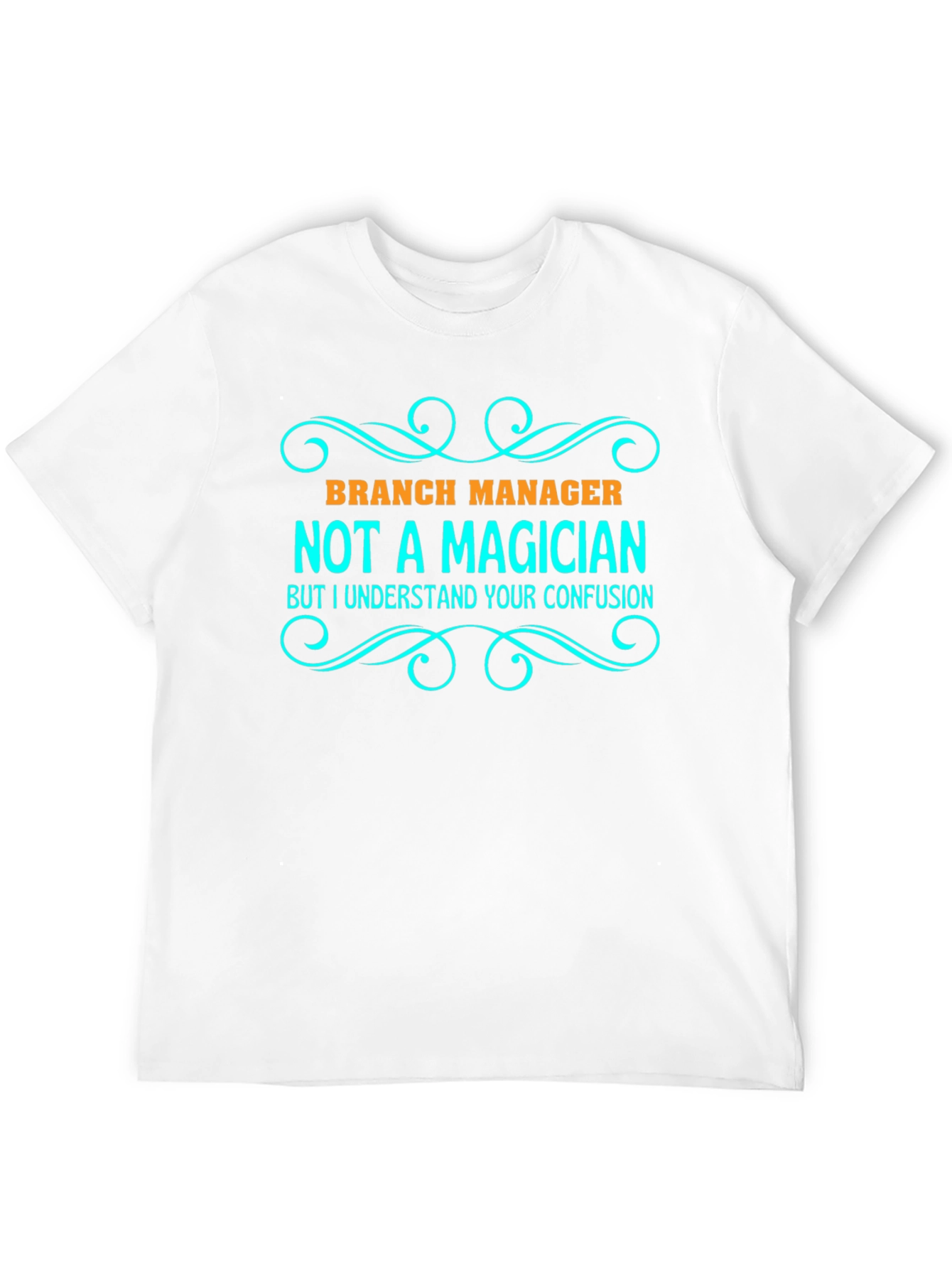 Branch Manager Not a Magician Graphic T-Shirt