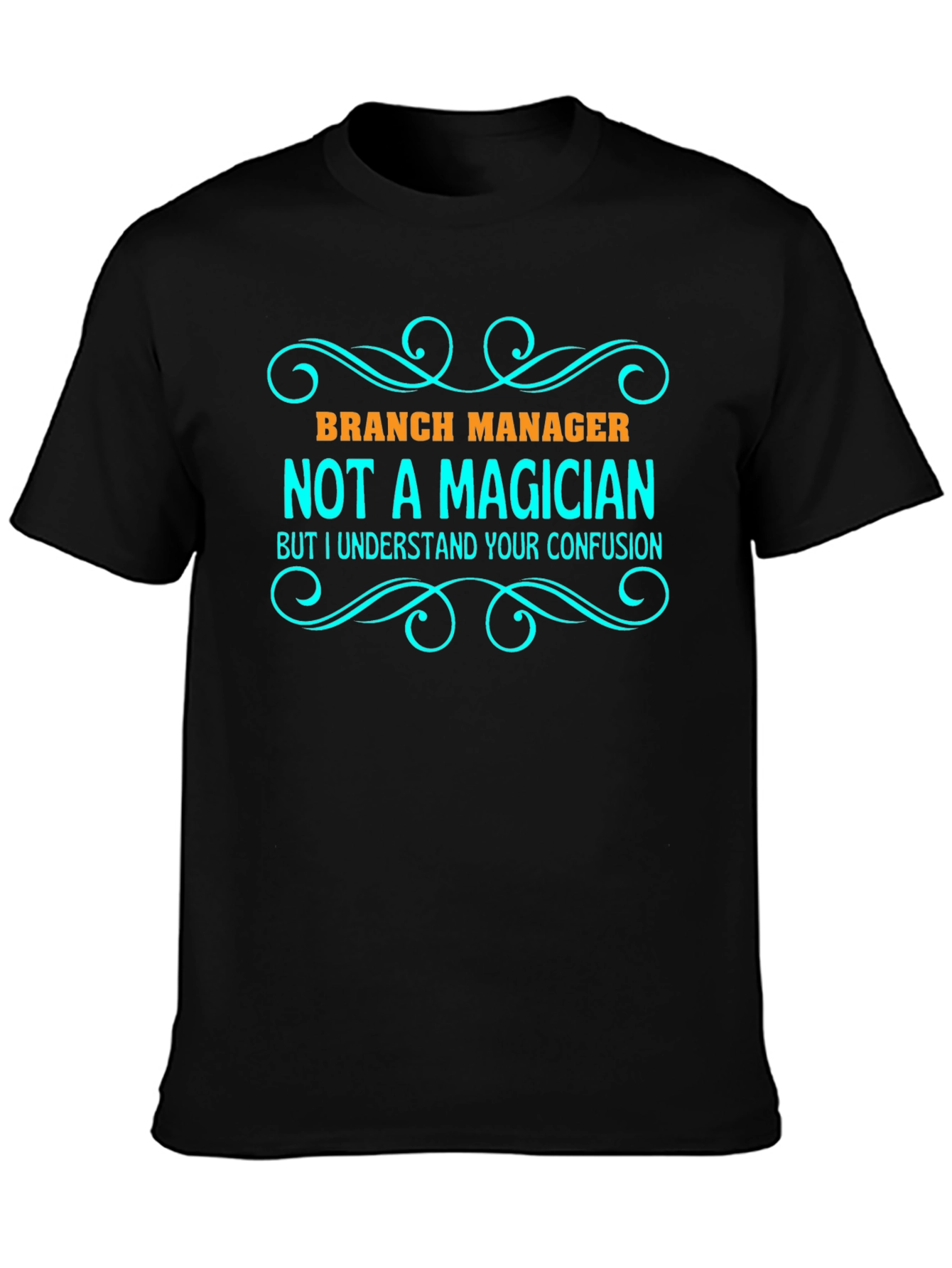 Branch Manager Not a Magician Graphic T-Shirt