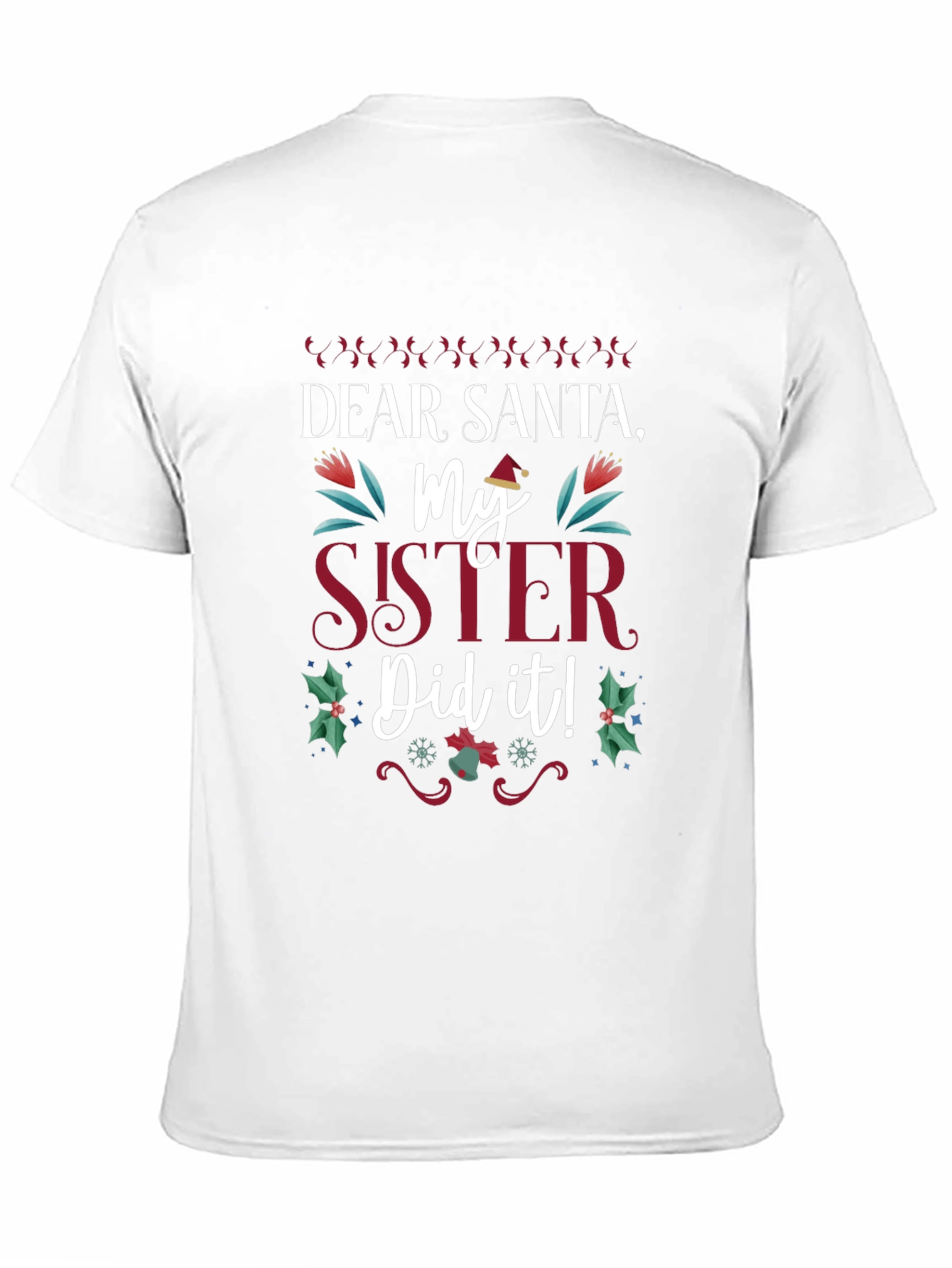 Dear Santa My Sister Did It! Christmas Holiday T-Shirt