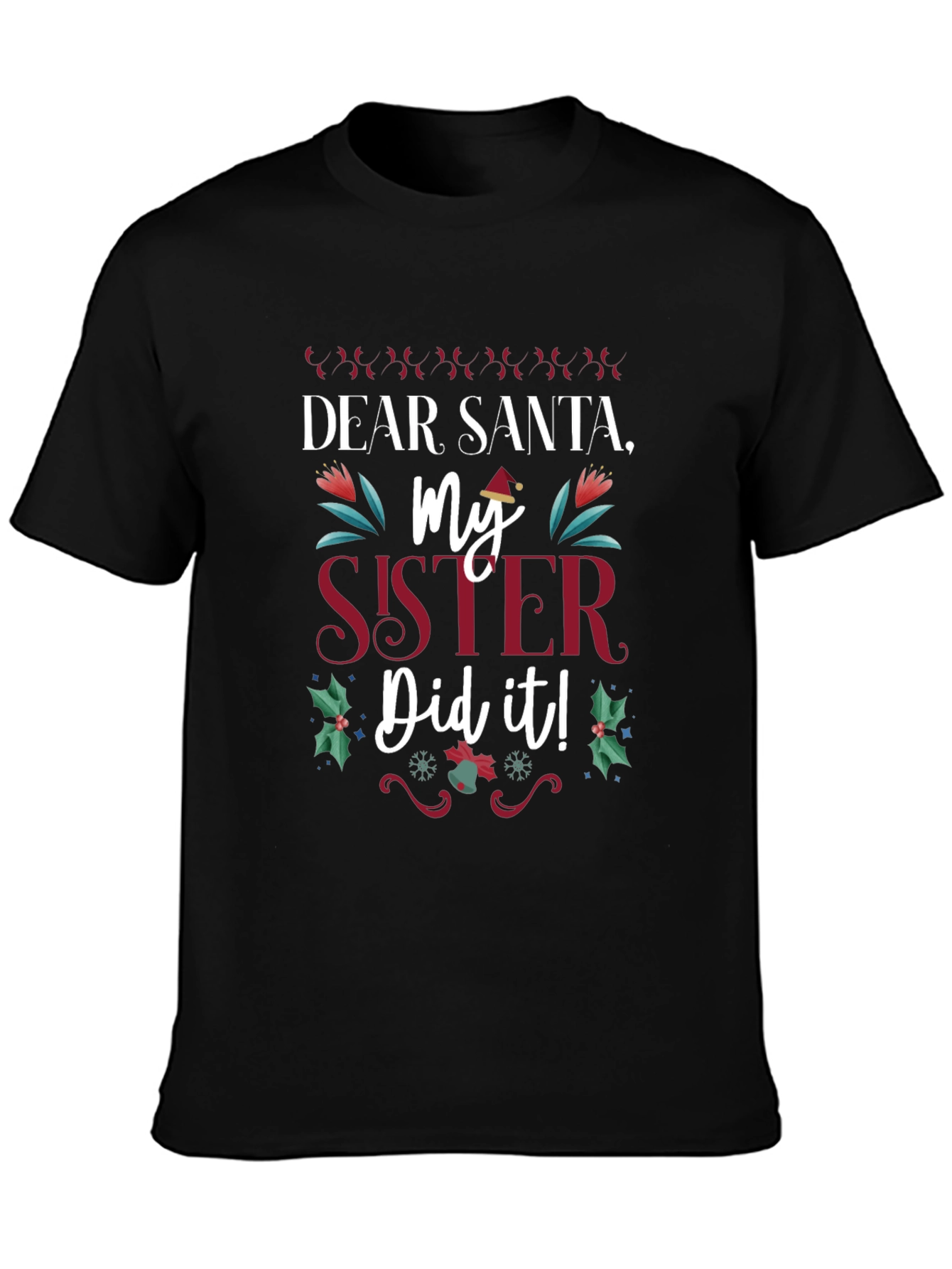 Dear Santa My Sister Did It! Christmas Holiday T-Shirt