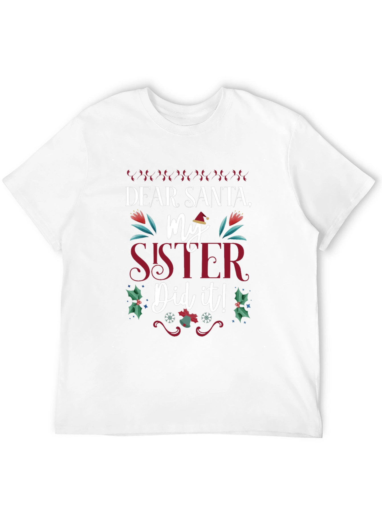 Dear Santa My Sister Did It! Christmas Holiday T-Shirt