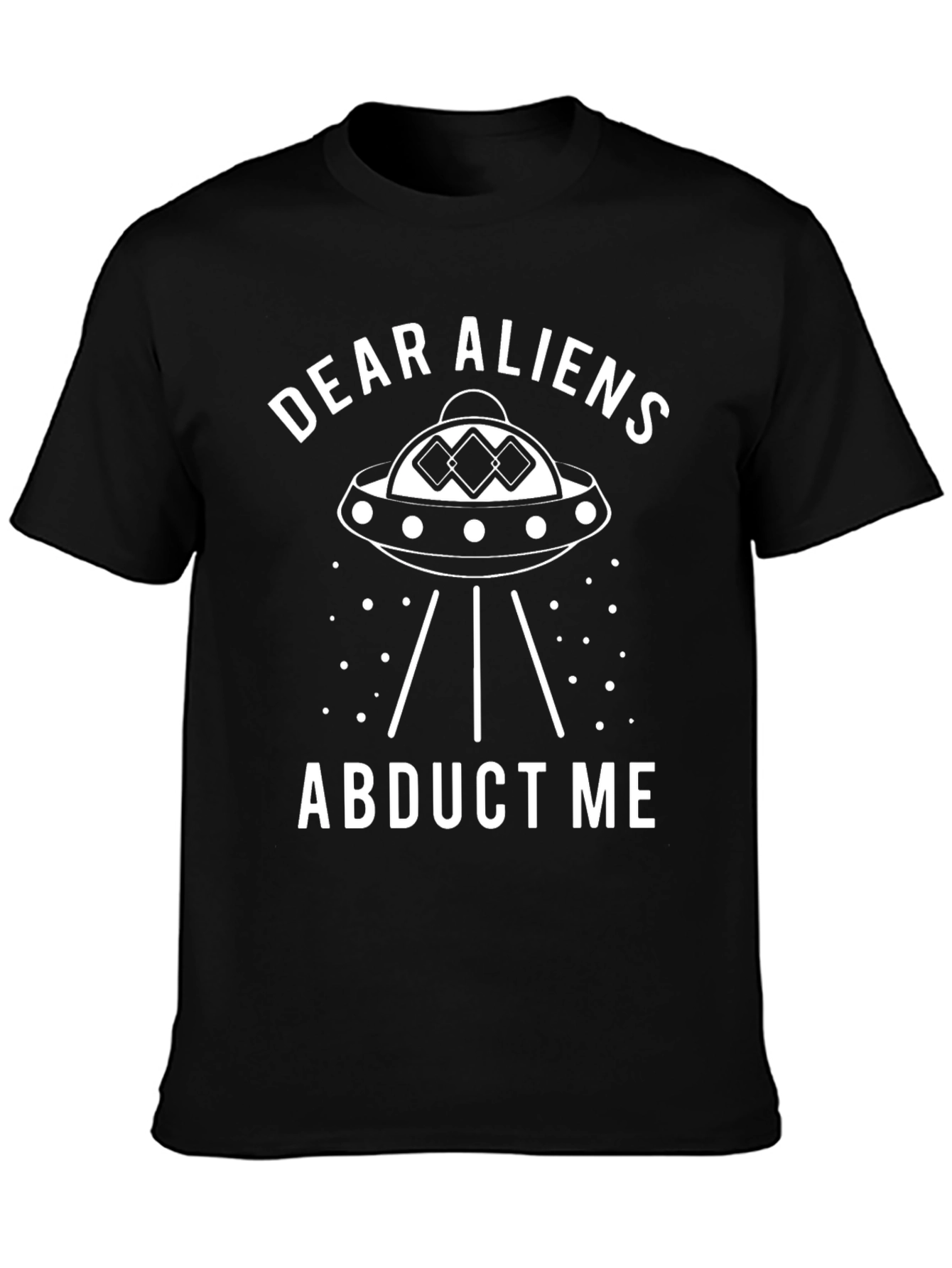 Dear Aliens Abduct Me UFO Graphic T-Shirt