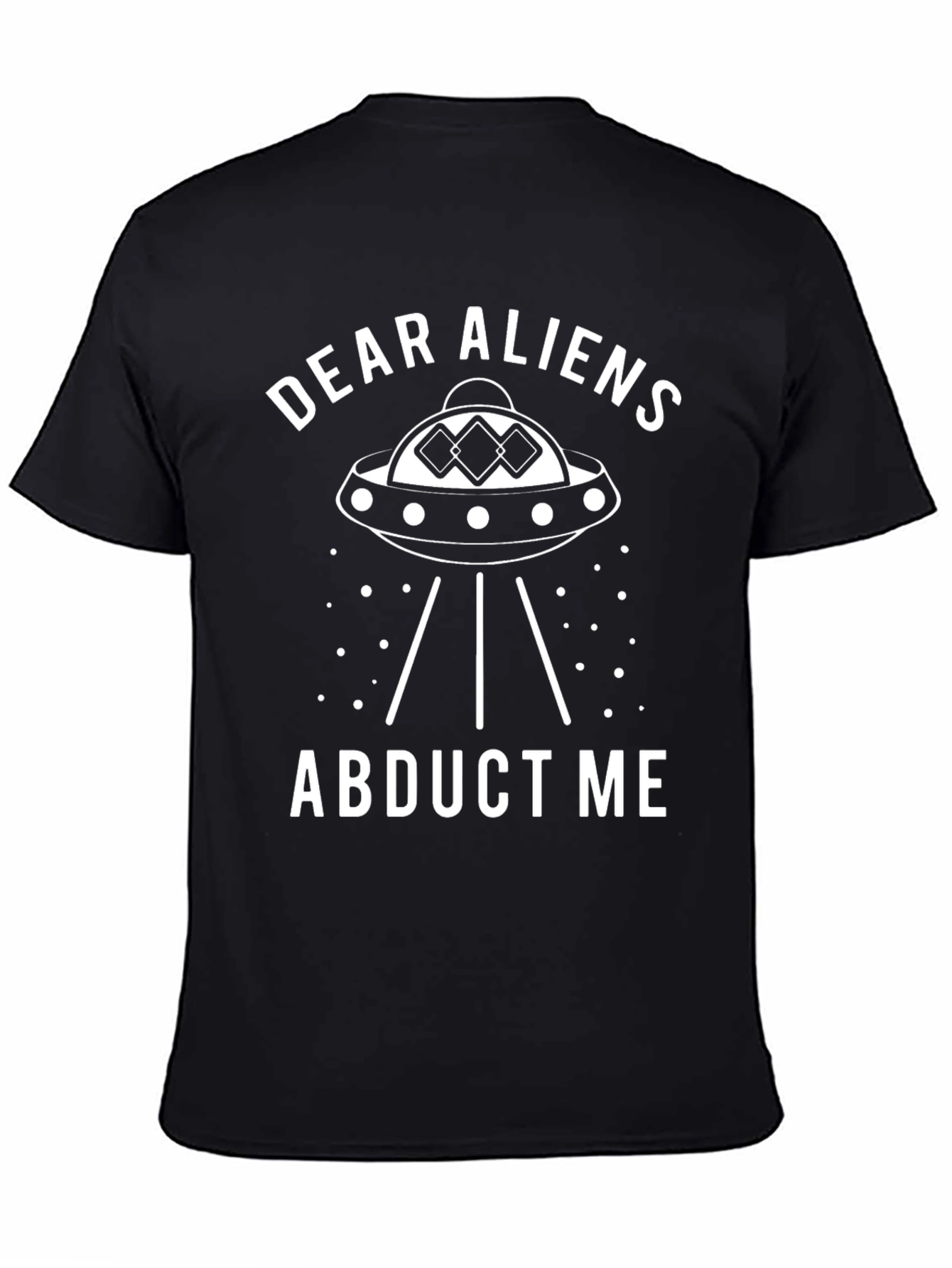 Dear Aliens Abduct Me UFO Graphic T-Shirt