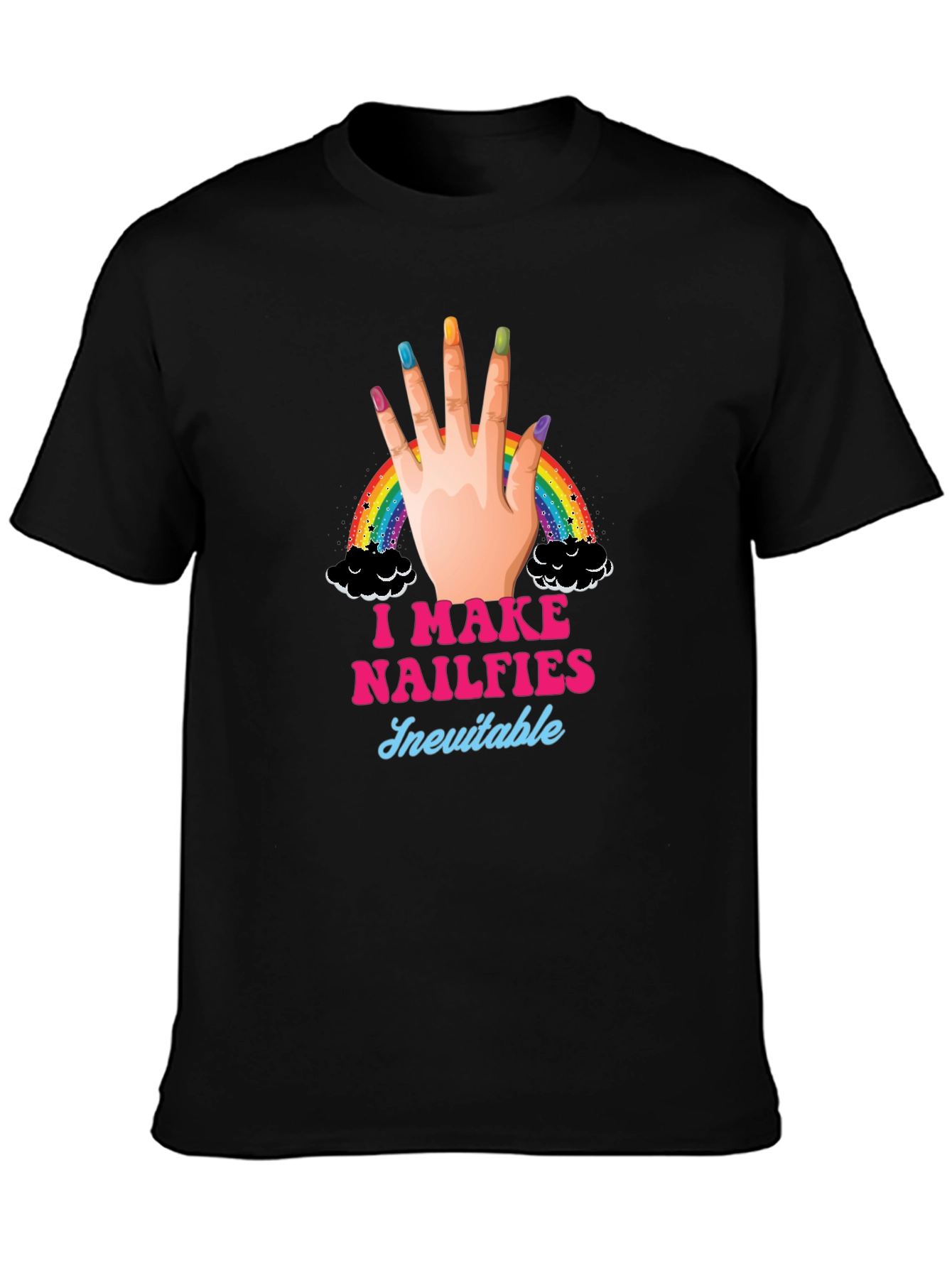 I Make Nailfies Inevitable Black T-Shirt