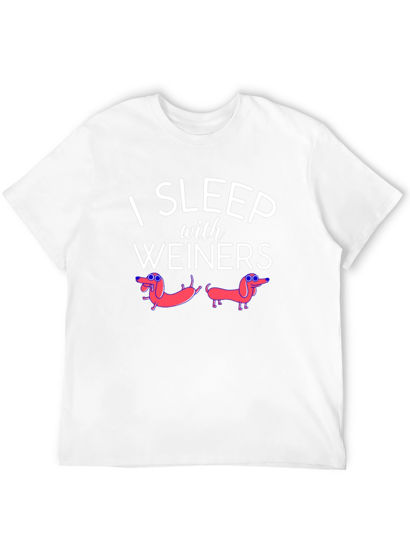 I Sleep With Weiners Funny Graphic Tee
