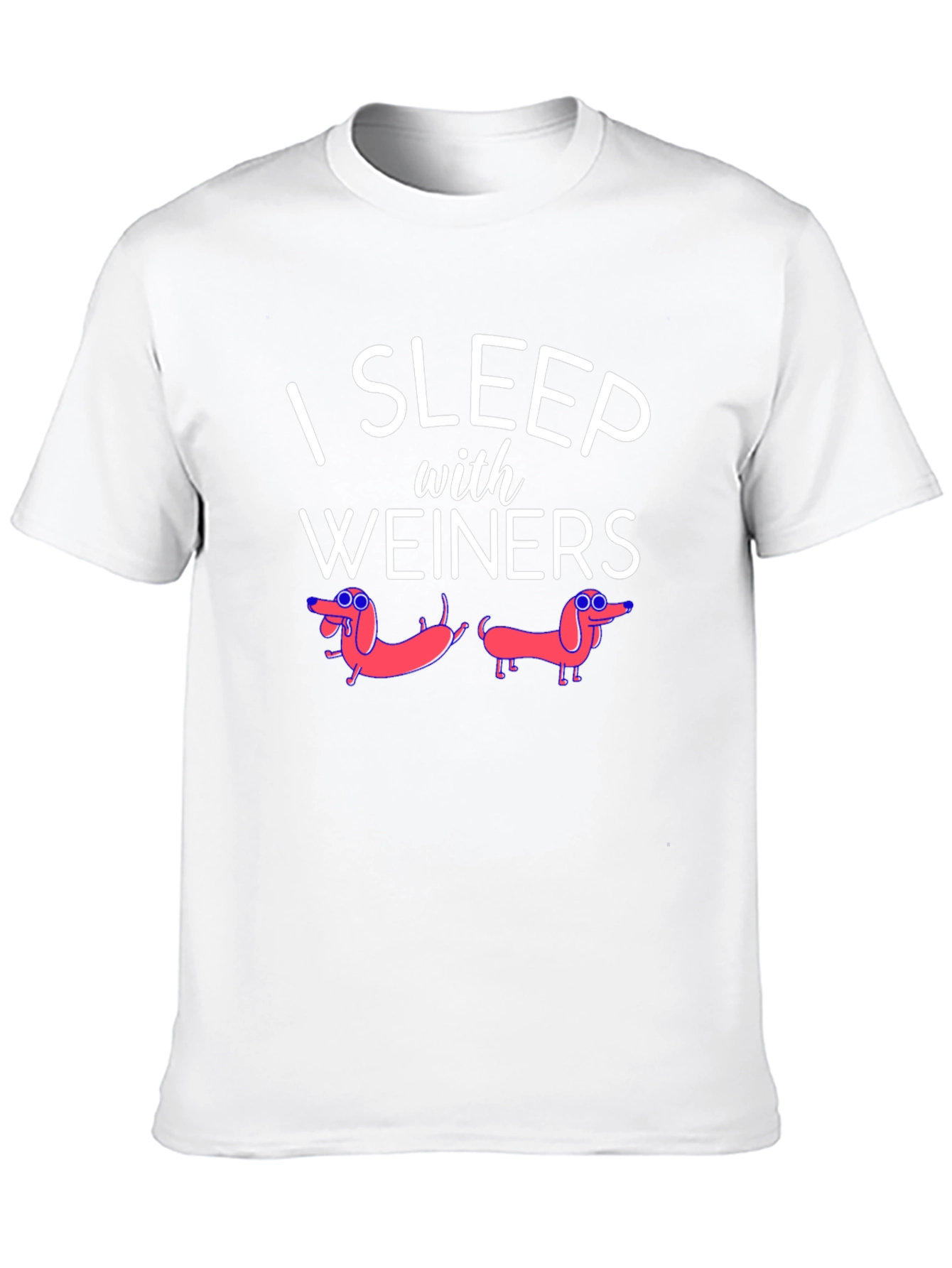 I Sleep With Weiners Funny Graphic Tee