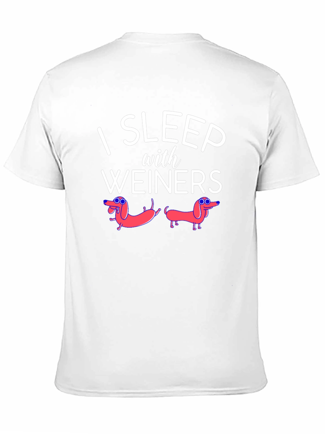 I Sleep With Weiners Funny Graphic Tee