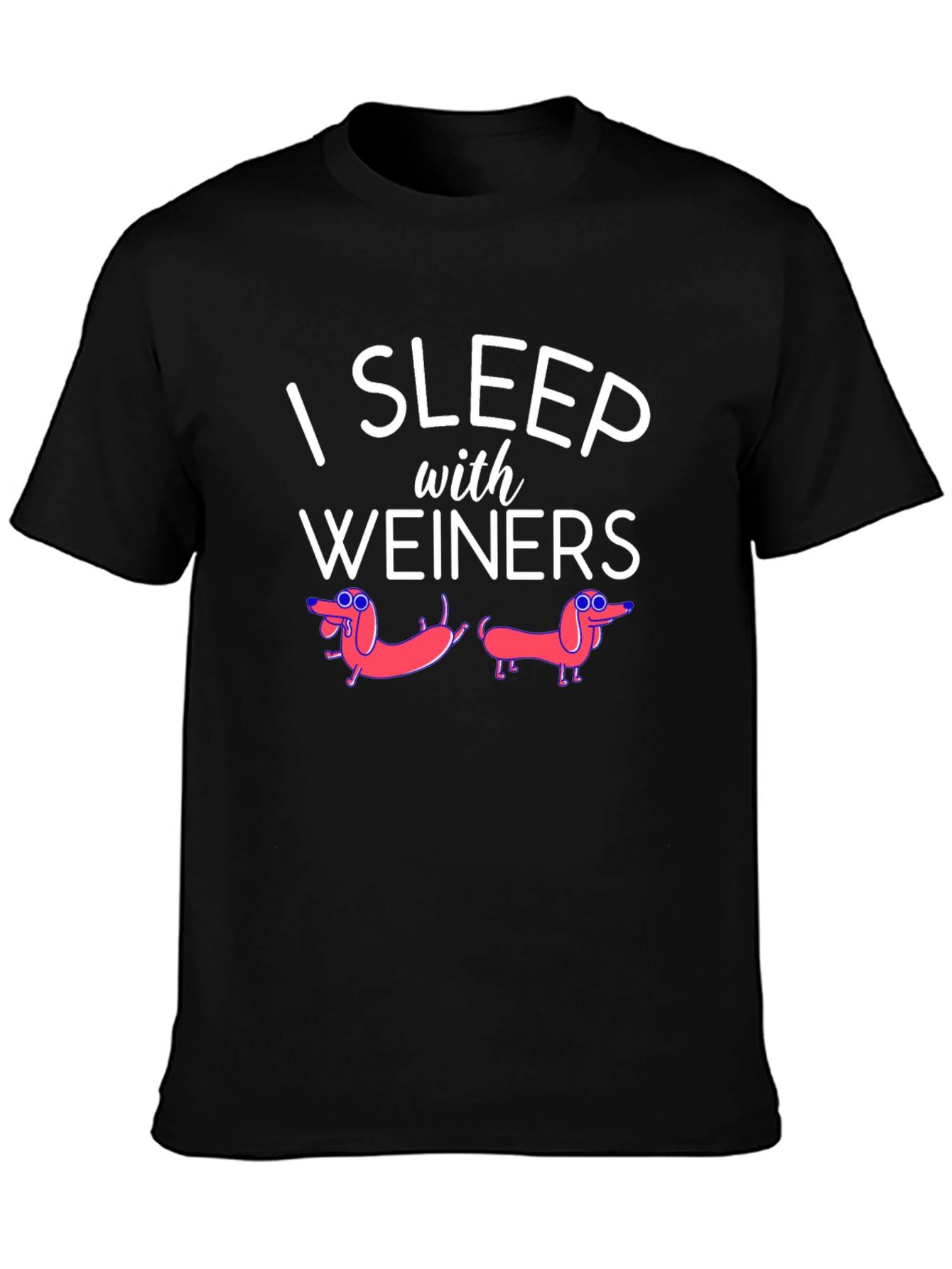 I Sleep With Weiners Funny Graphic Tee
