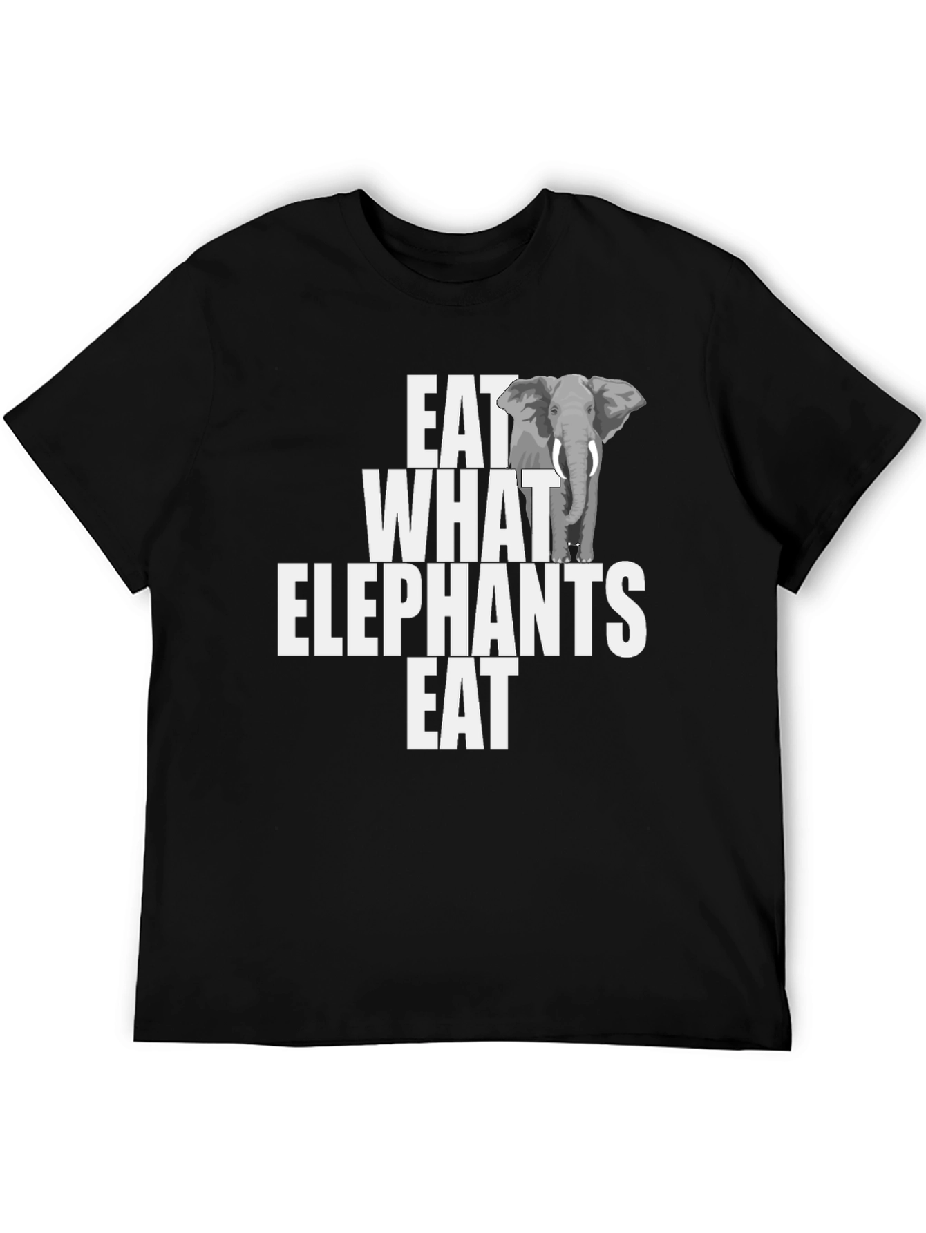 Eat What Elephants Eat Funny Graphic T-Shirt