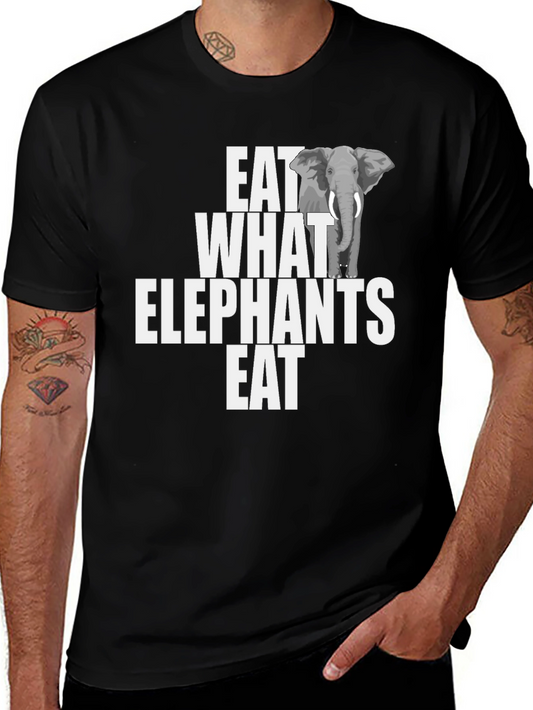 Eat What Elephants Eat Funny Graphic T-Shirt