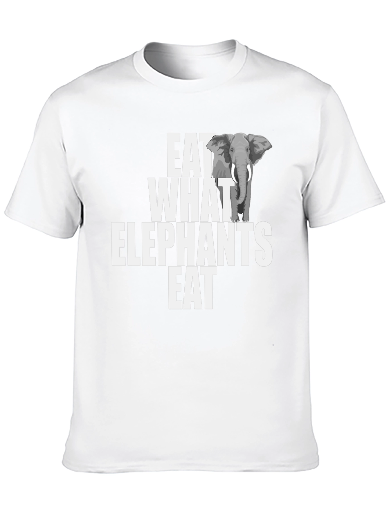 Eat What Elephants Eat Funny Graphic T-Shirt