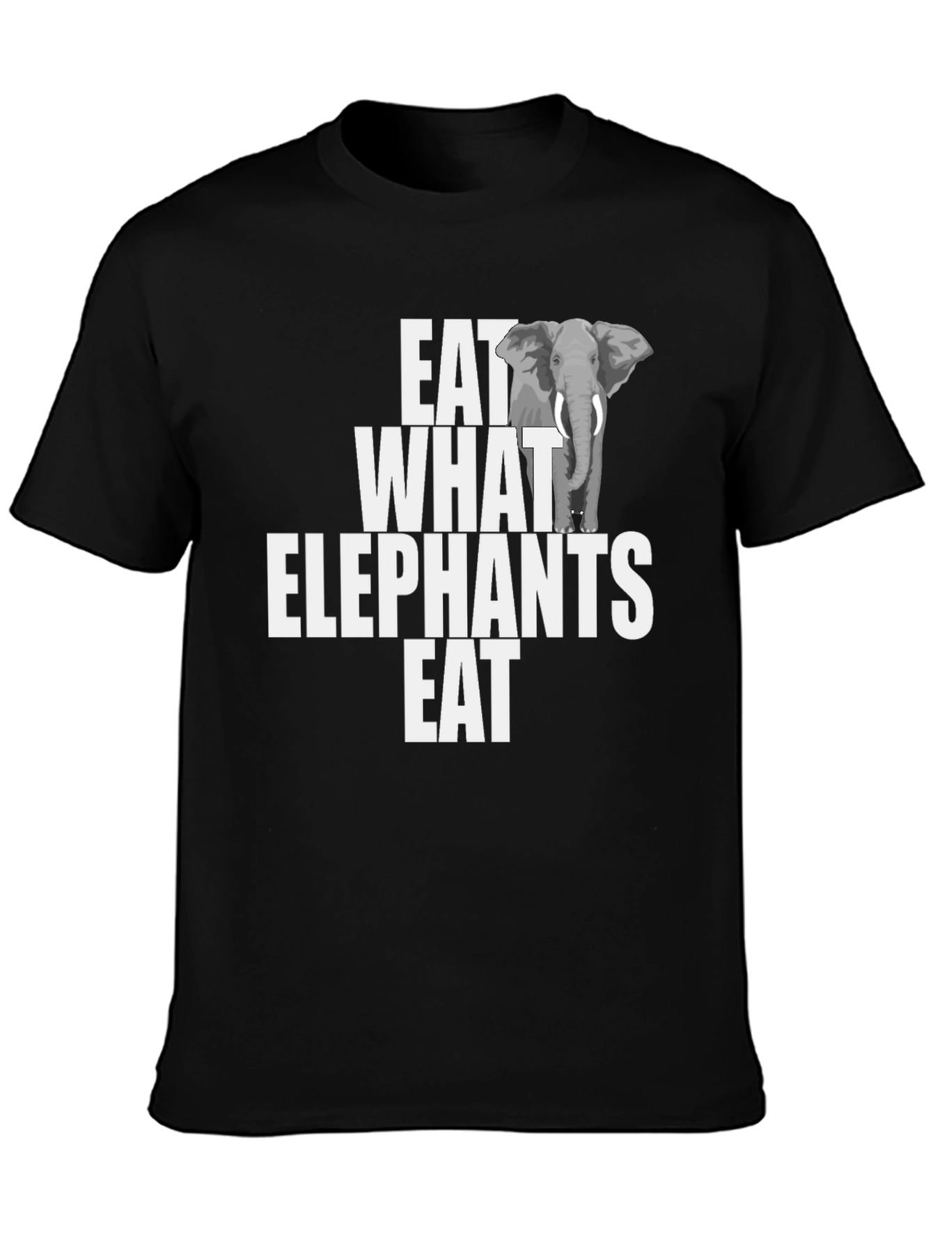 Eat What Elephants Eat Funny Graphic T-Shirt