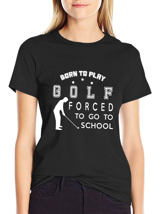Born to Play Golf T-Shirt Funny Golfing Tee