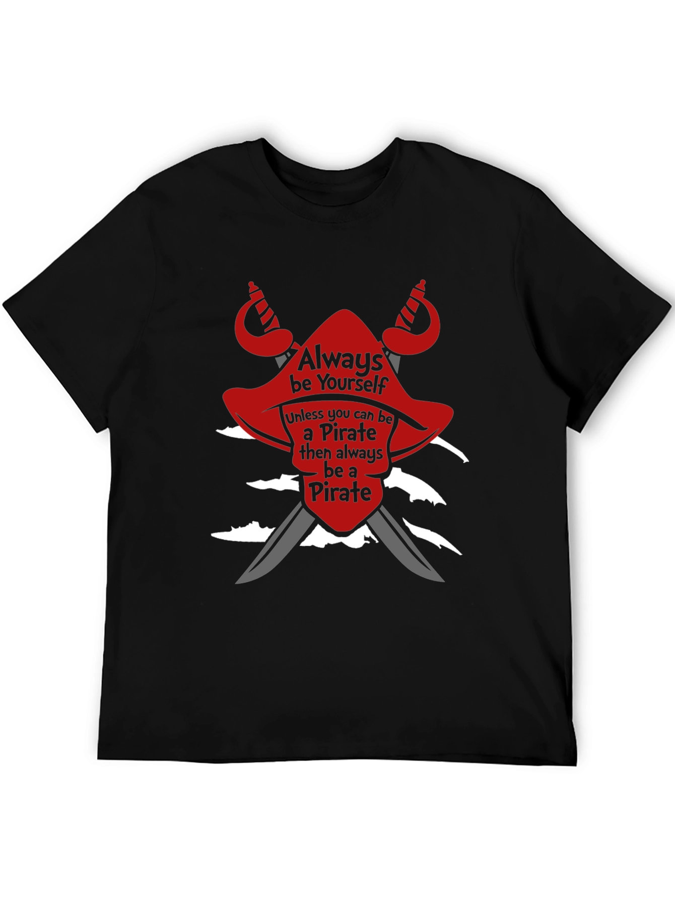 Pirate T-Shirt: Always Be Yourself Novelty Tee