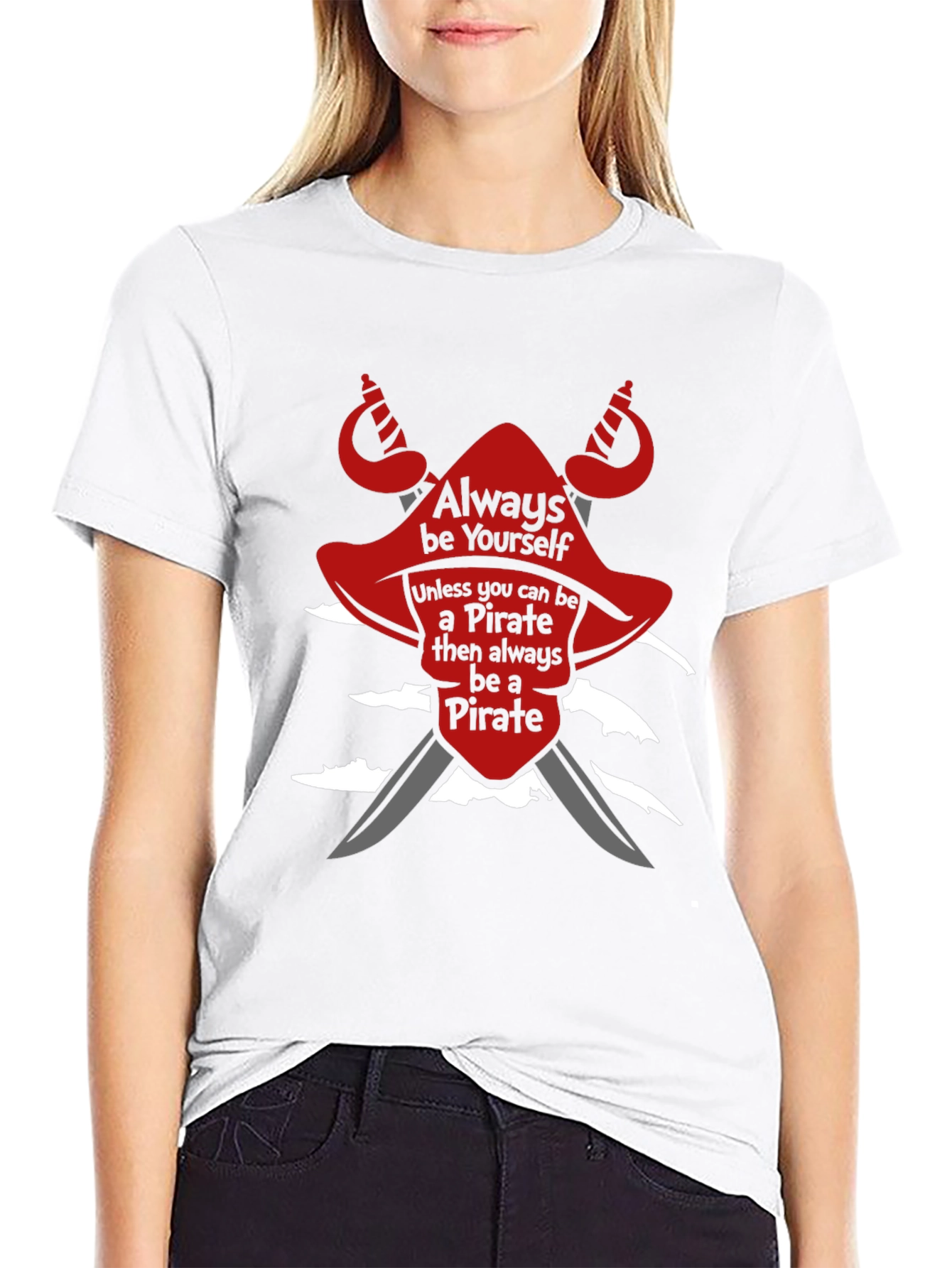 Pirate T-Shirt: Always Be Yourself Novelty Tee