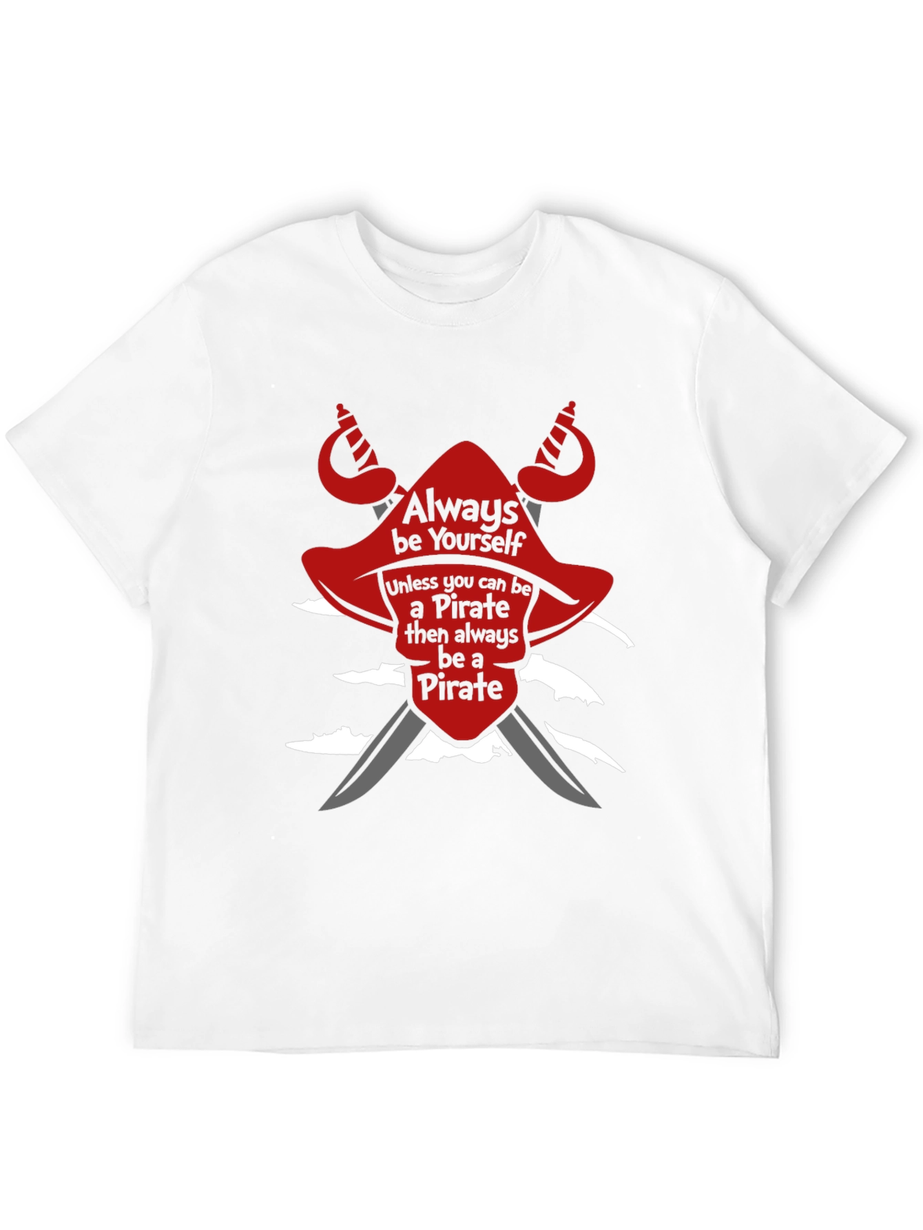 Pirate T-Shirt: Always Be Yourself Novelty Tee