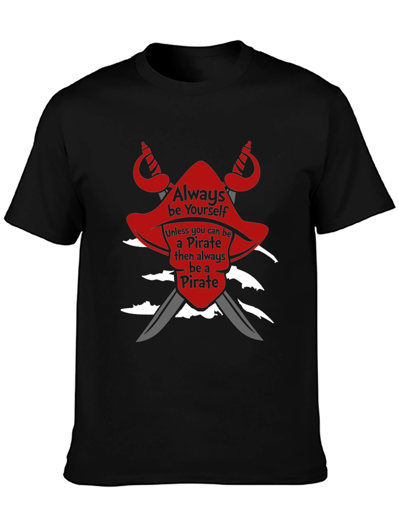 Pirate T-Shirt: Always Be Yourself Novelty Tee