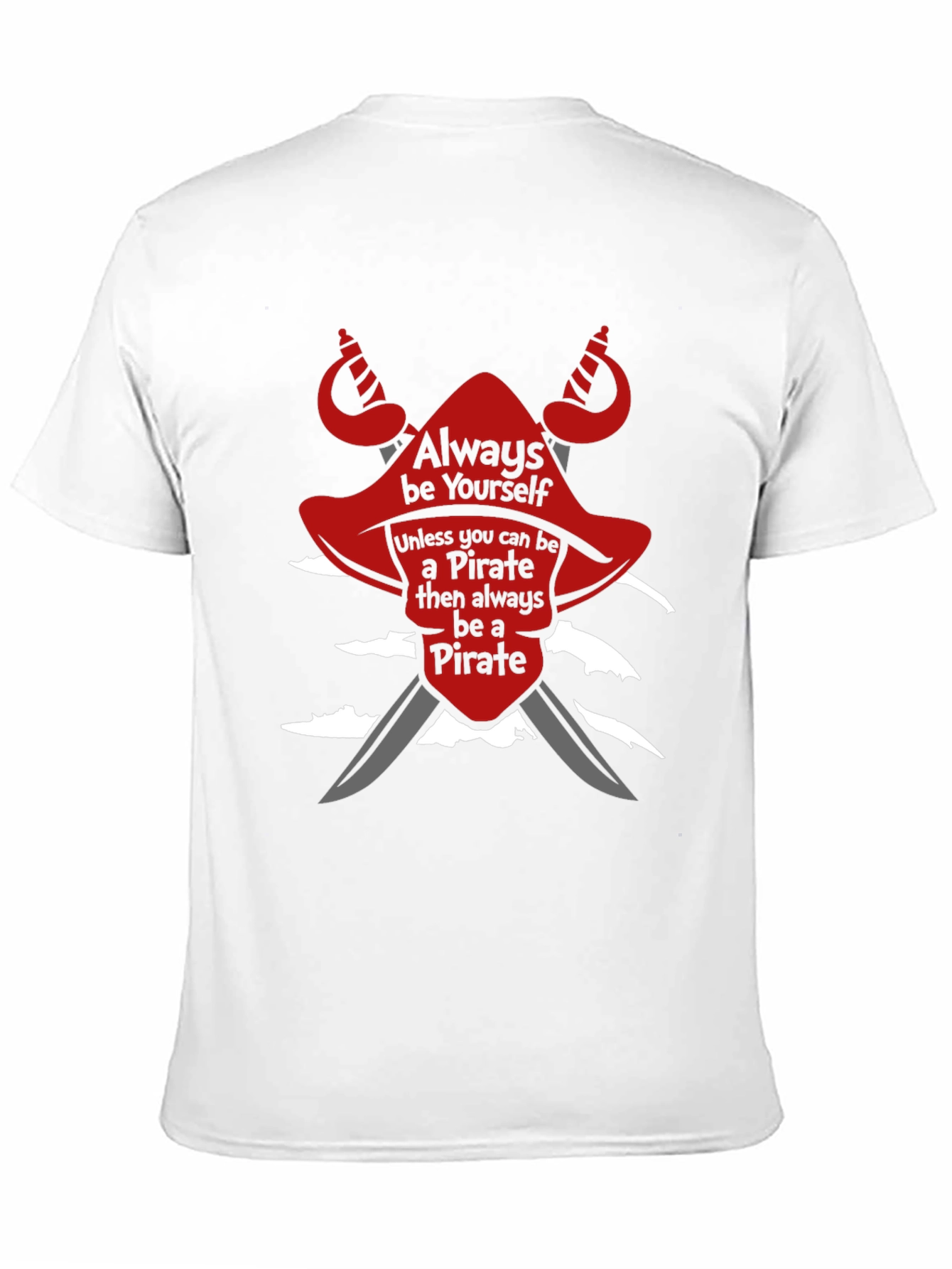 Pirate T-Shirt: Always Be Yourself Novelty Tee