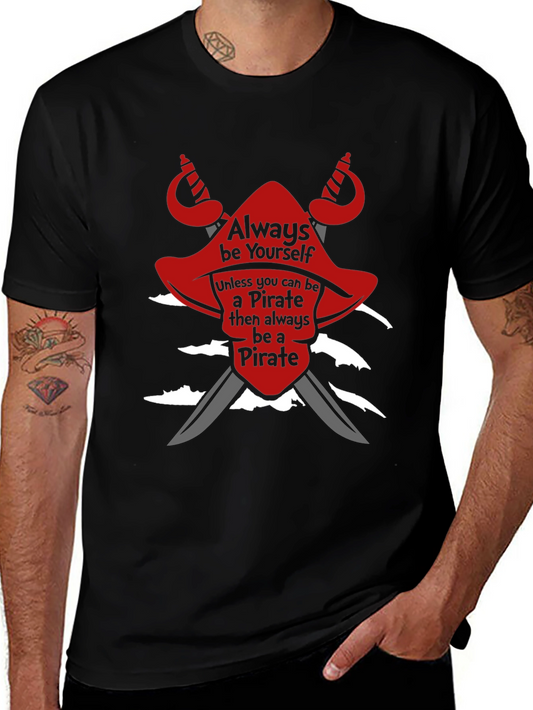 Pirate T-Shirt: Always Be Yourself Novelty Tee