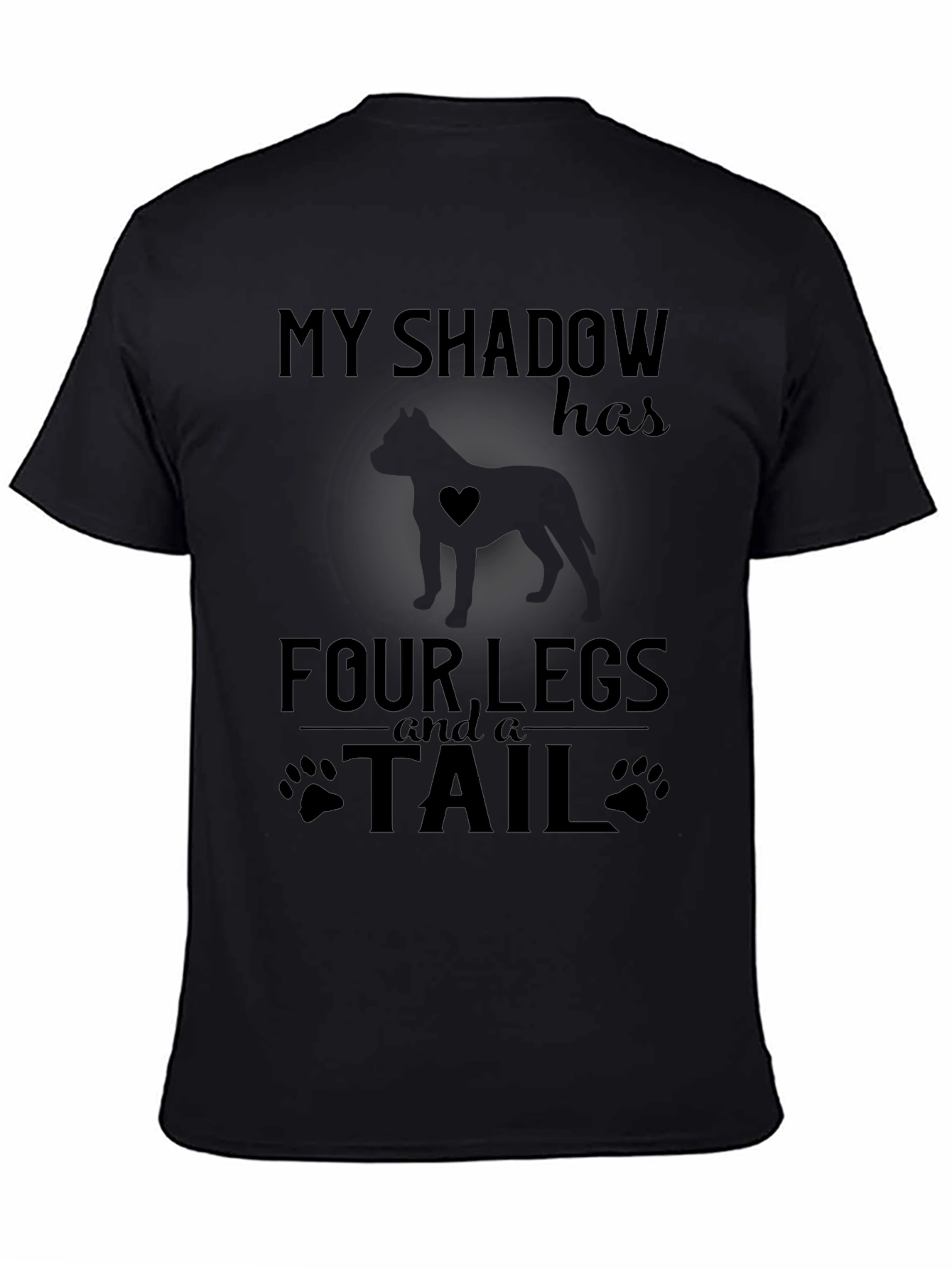 My Shadow Has Four Legs and a Tail T-Shirt