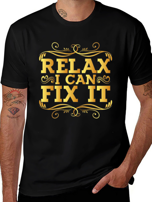 Relax I Can Fix It T-Shirt - Funny Graphic Tee