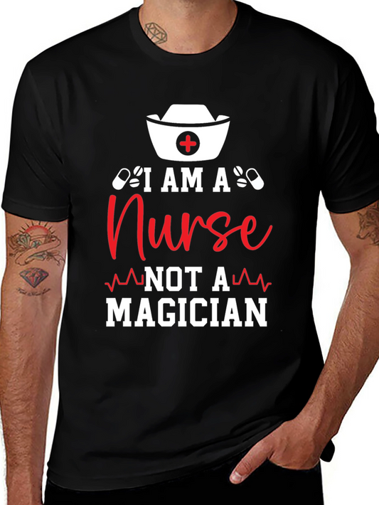 Nurse T-Shirt: I am a Nurse Not a Magician