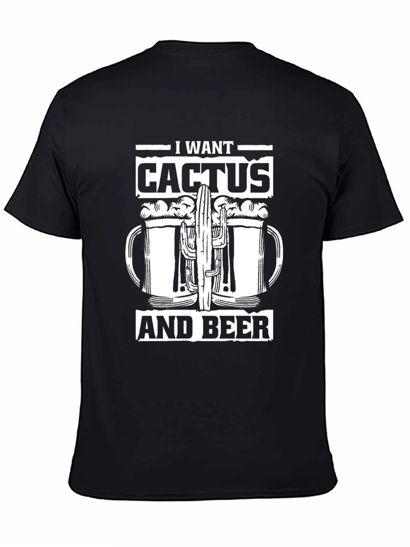 I Want Cactus and Beer Graphic Tee