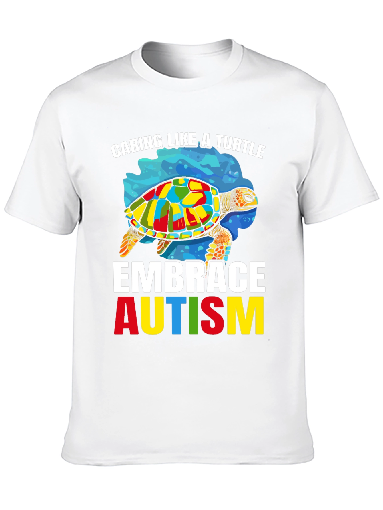 Caring Like A Turtle Embrace Autism Awareness T-Shirt
