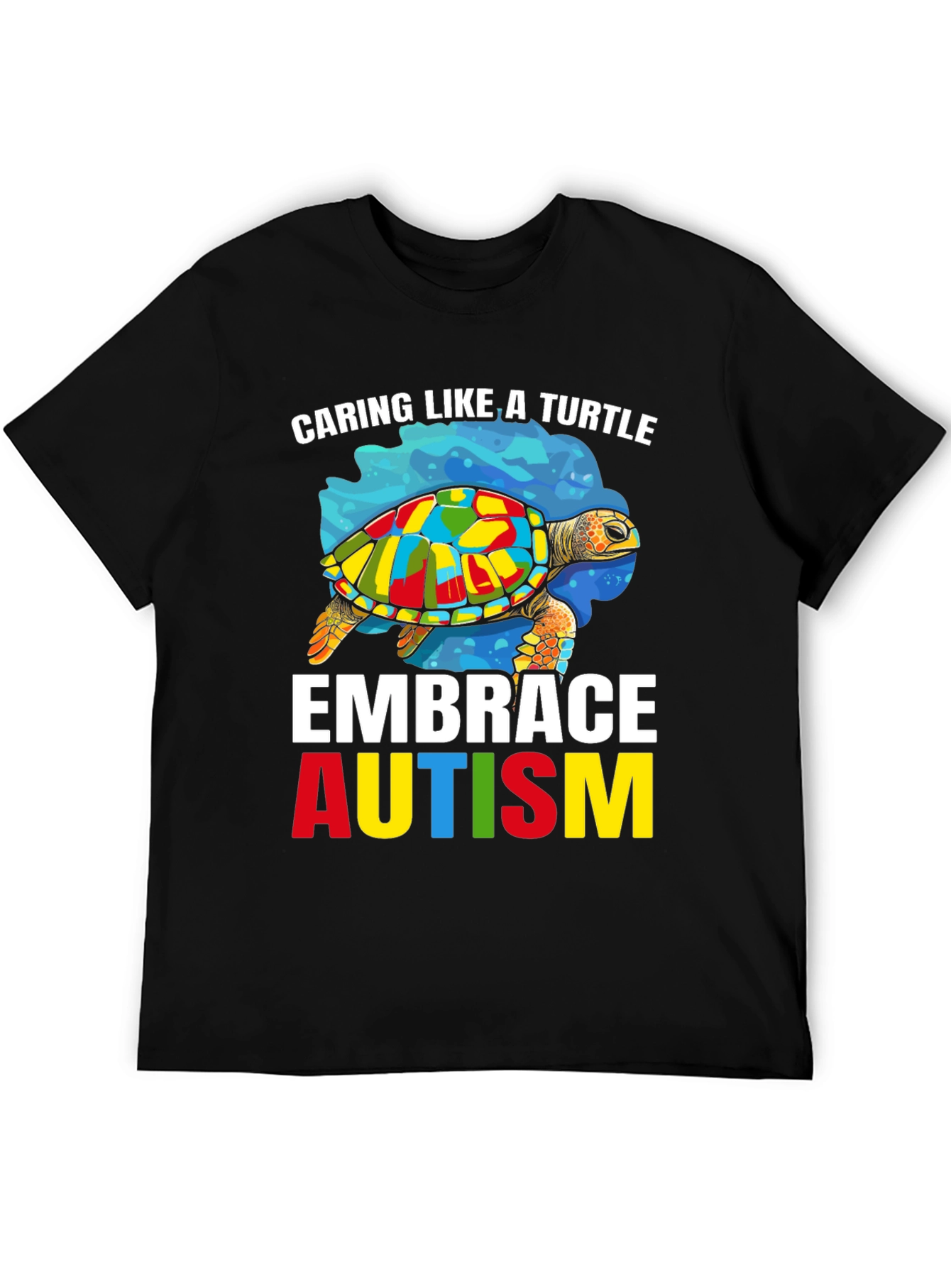 Caring Like A Turtle Embrace Autism Awareness T-Shirt
