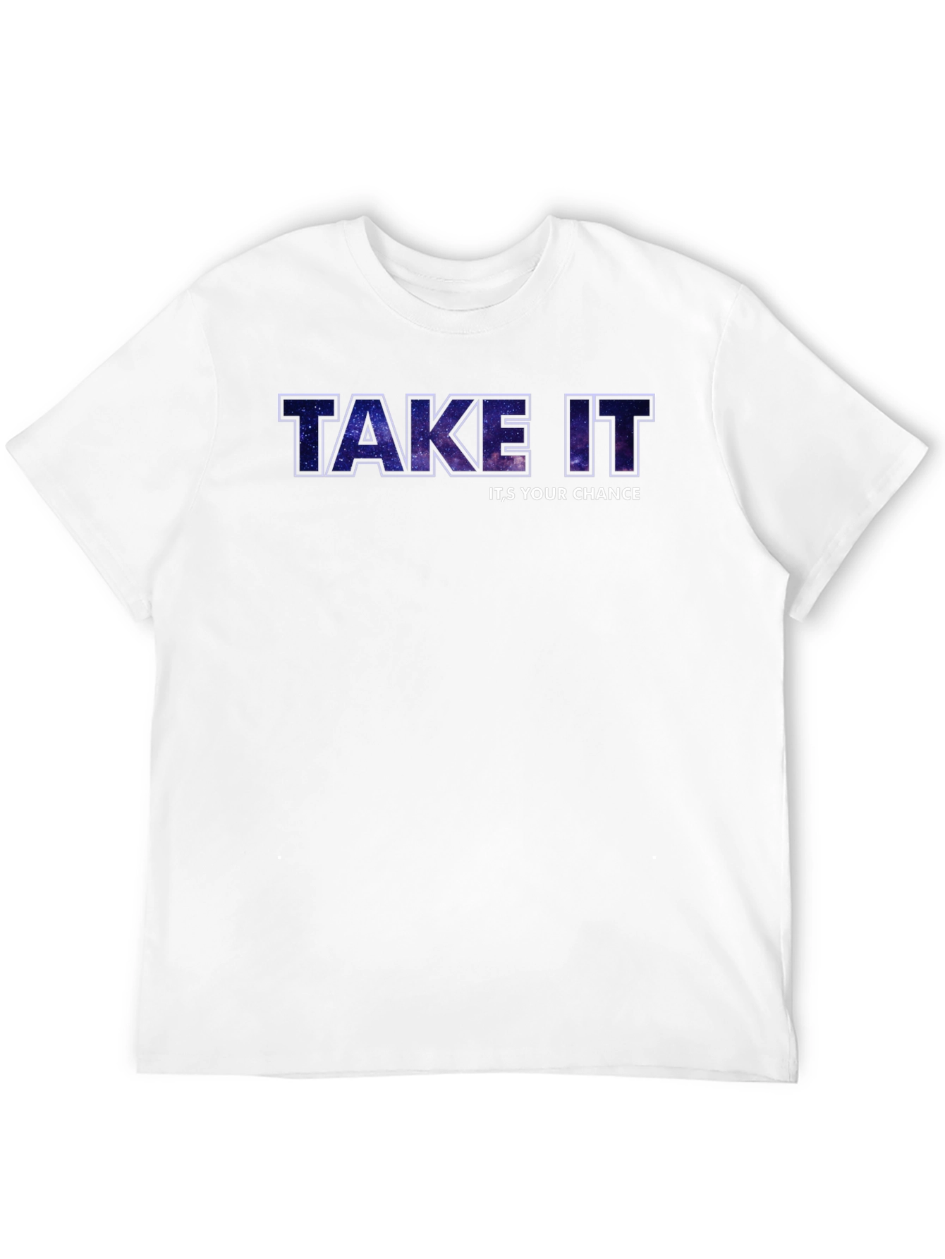 Take It Its Your Chance Galaxy Tee
