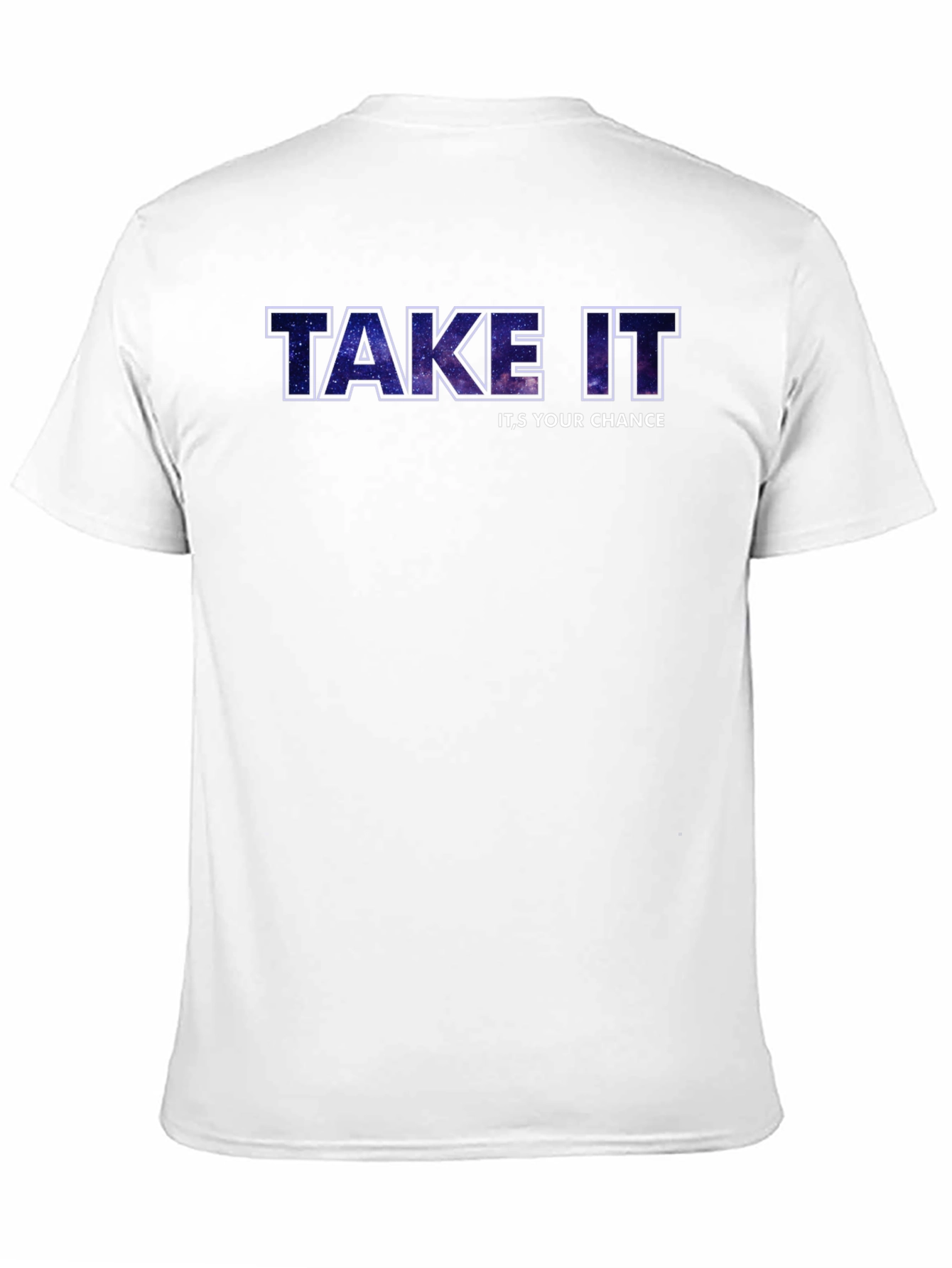 Take It Its Your Chance Galaxy Tee