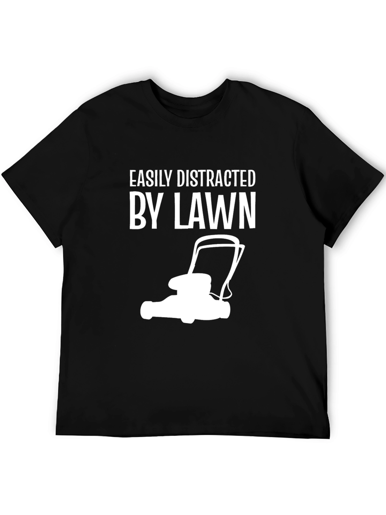 Easily Distracted By Lawn T-Shirt