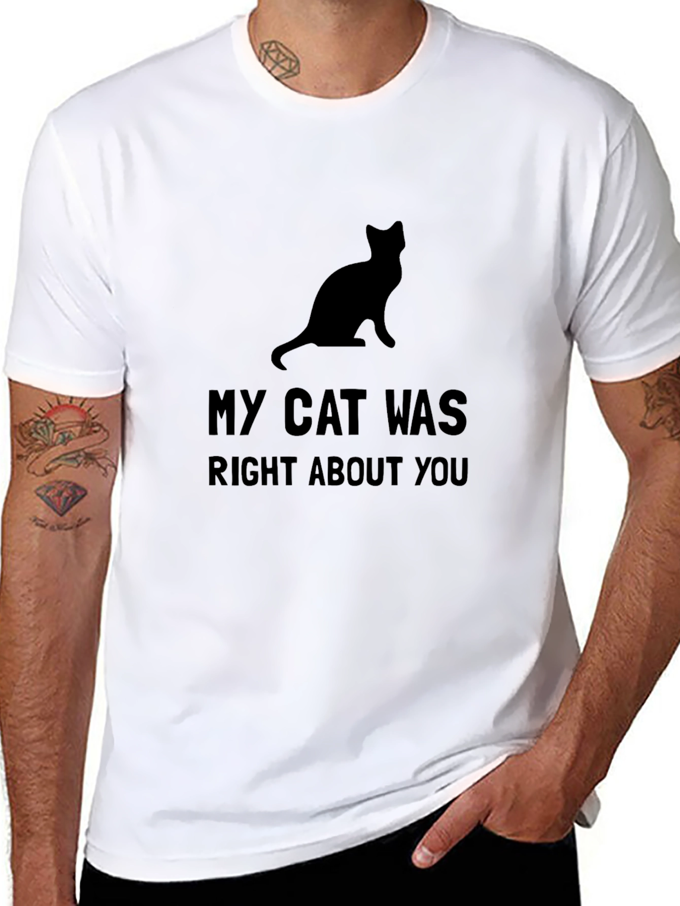 My Cat Was Right About You - Graphic Tee