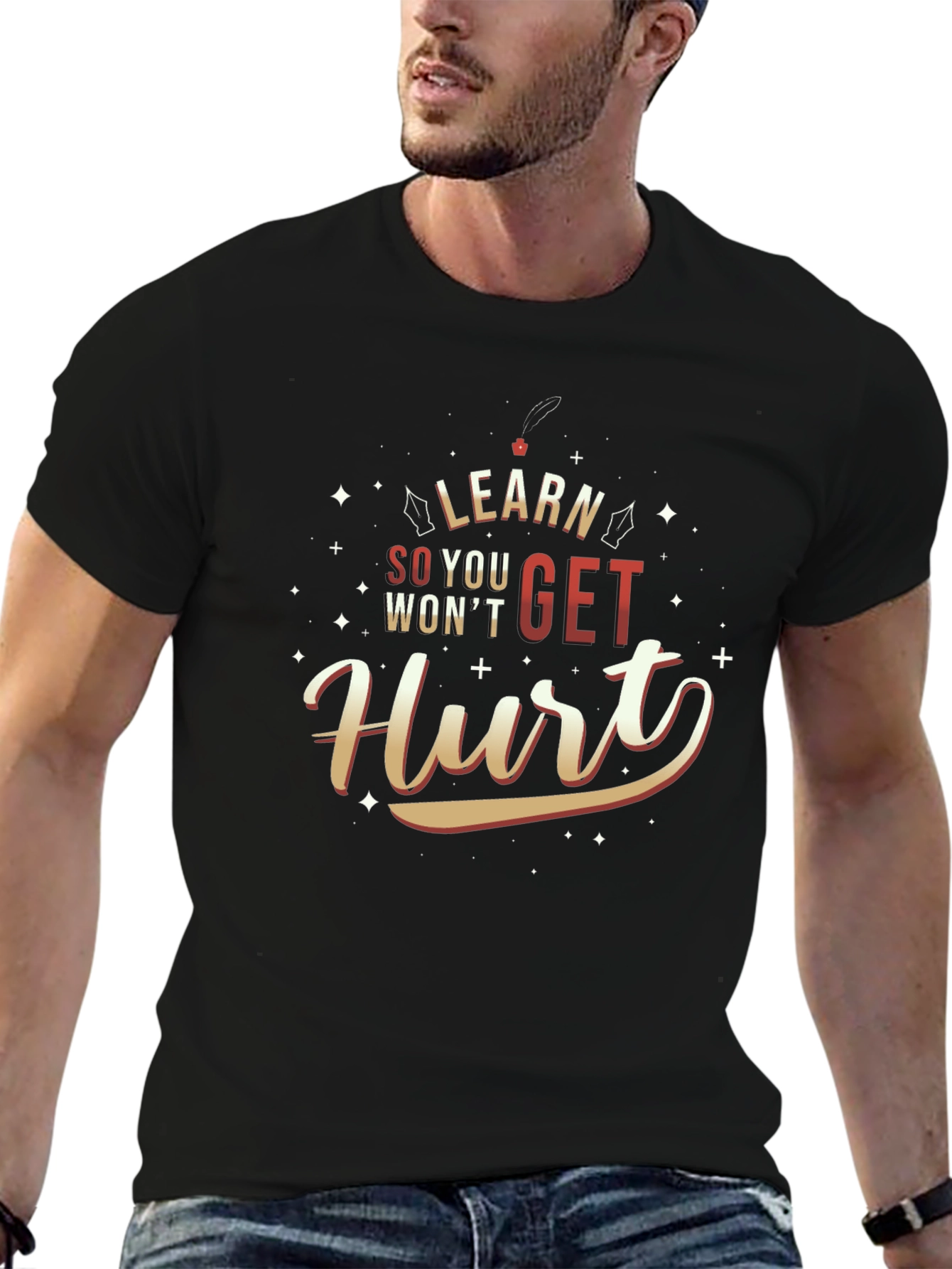 Learn So You Wont Get Hurt T-Shirt