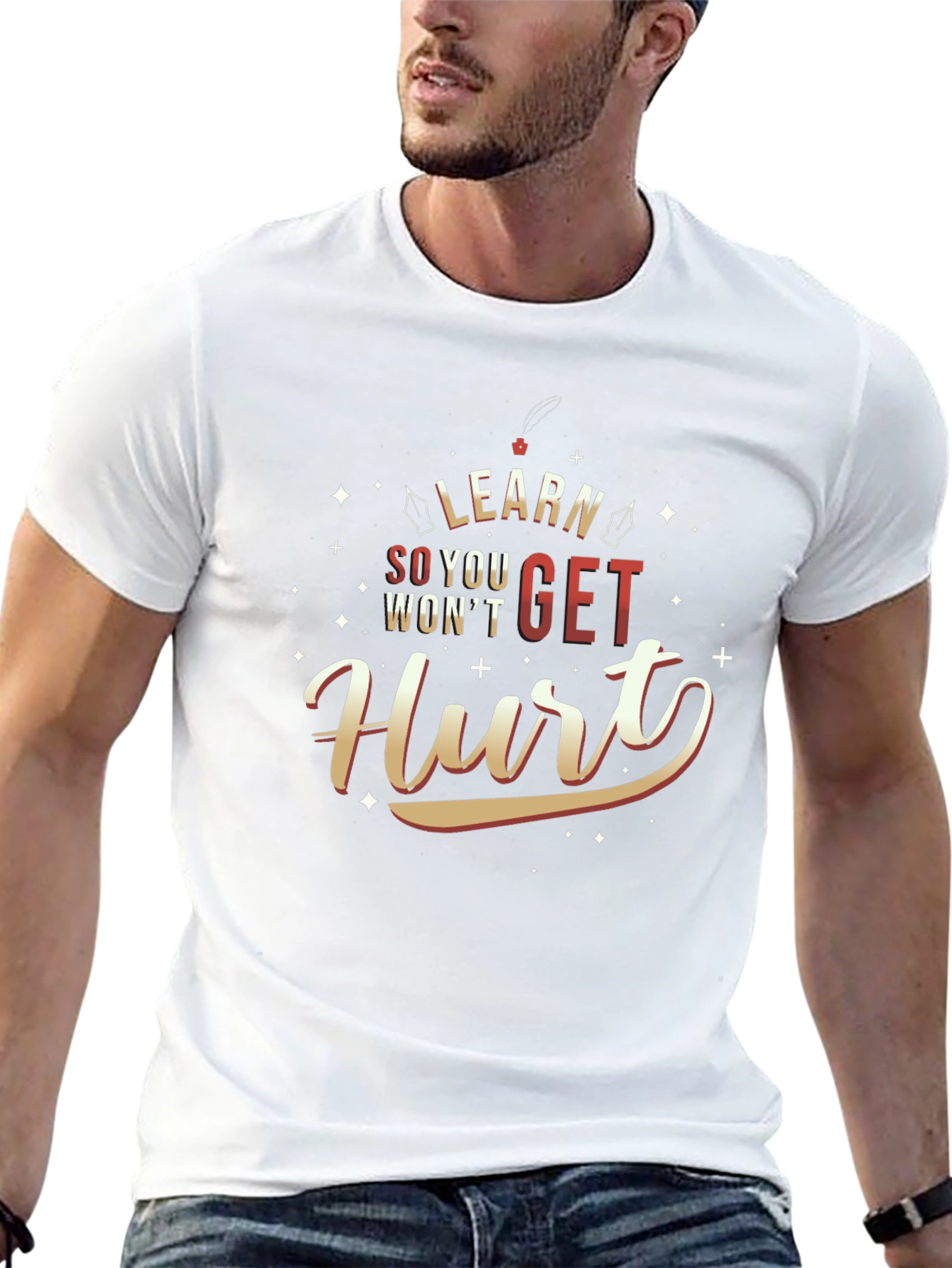 Learn So You Wont Get Hurt T-Shirt