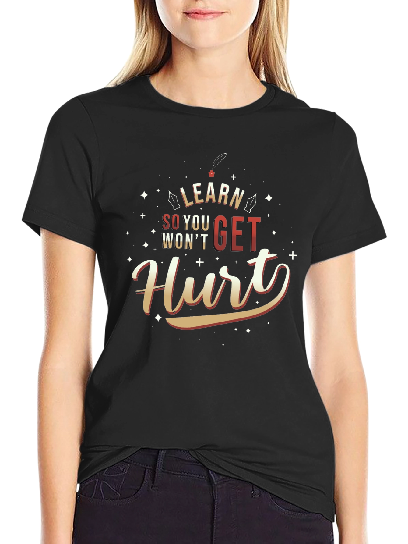 Learn So You Wont Get Hurt T-Shirt