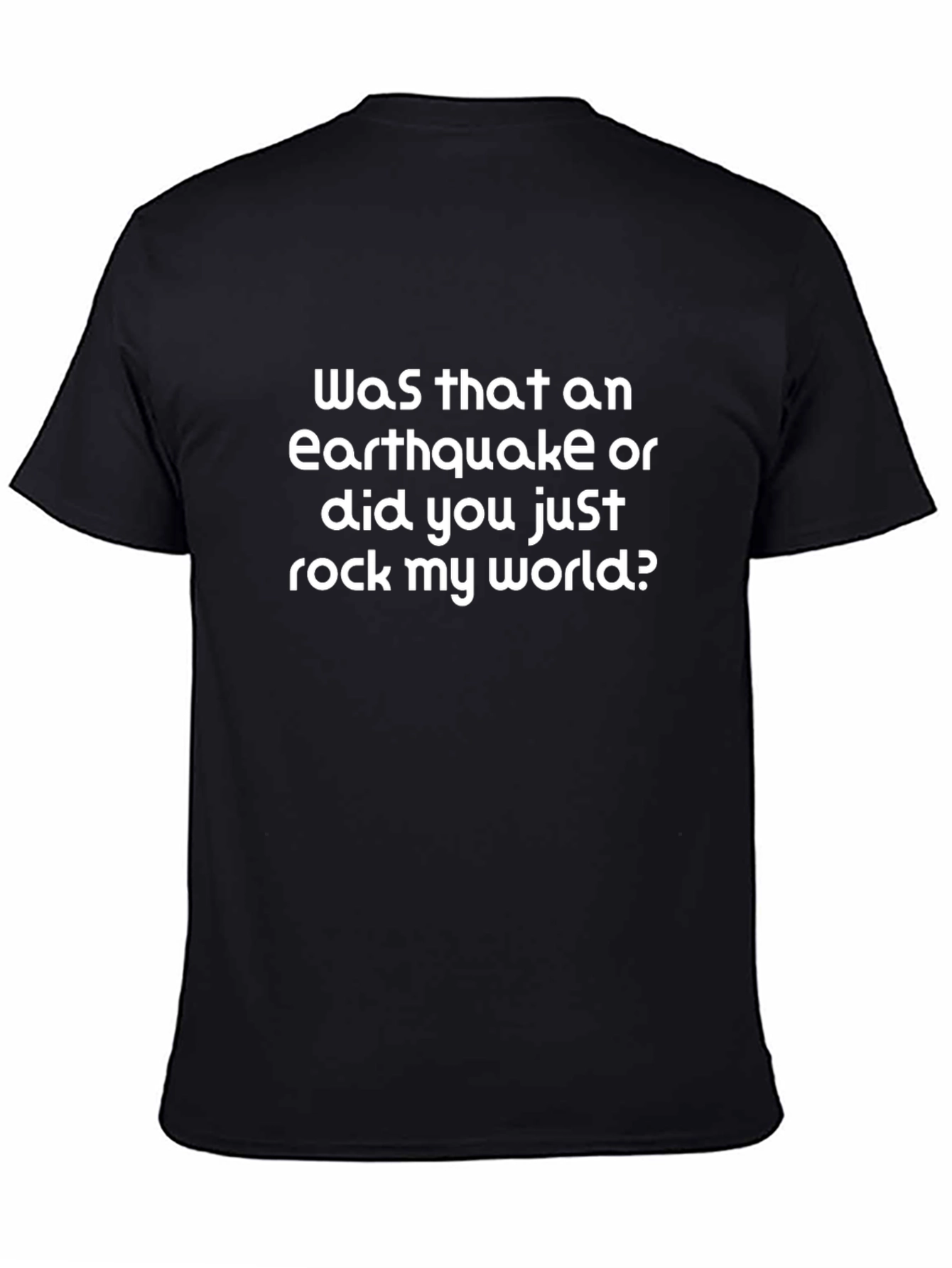 Earthquake or Rock My World Black T-Shirt