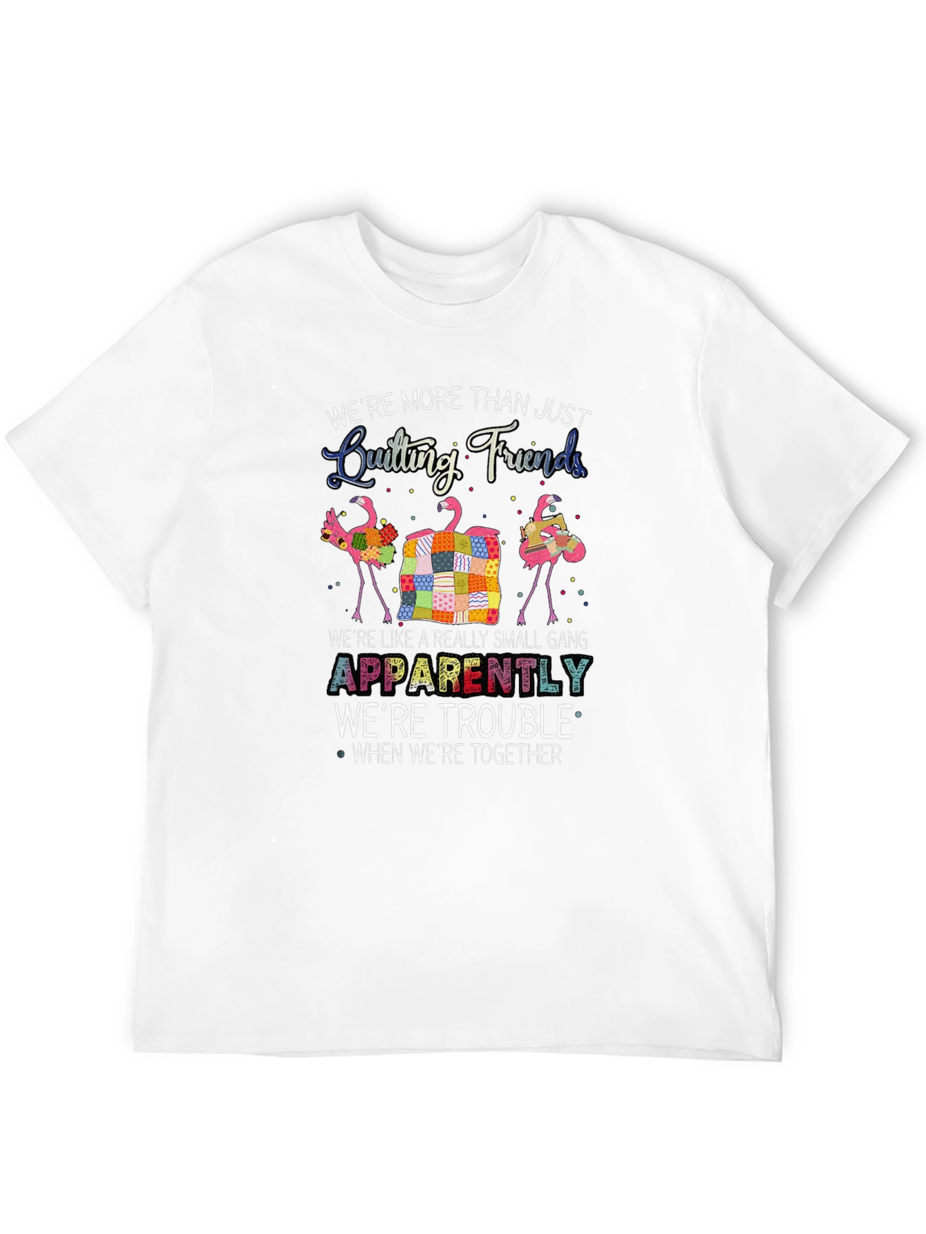 Quilting Friends T-Shirt