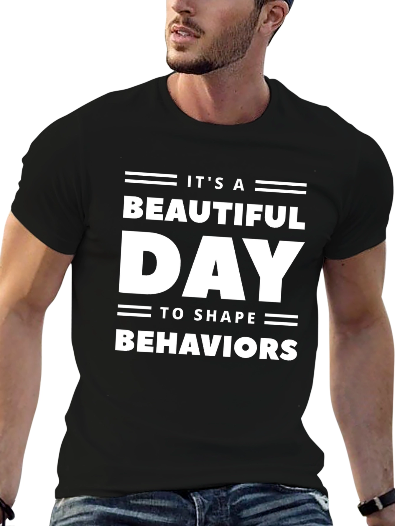 Its A Beautiful Day To Shape Behaviors T-Shirt