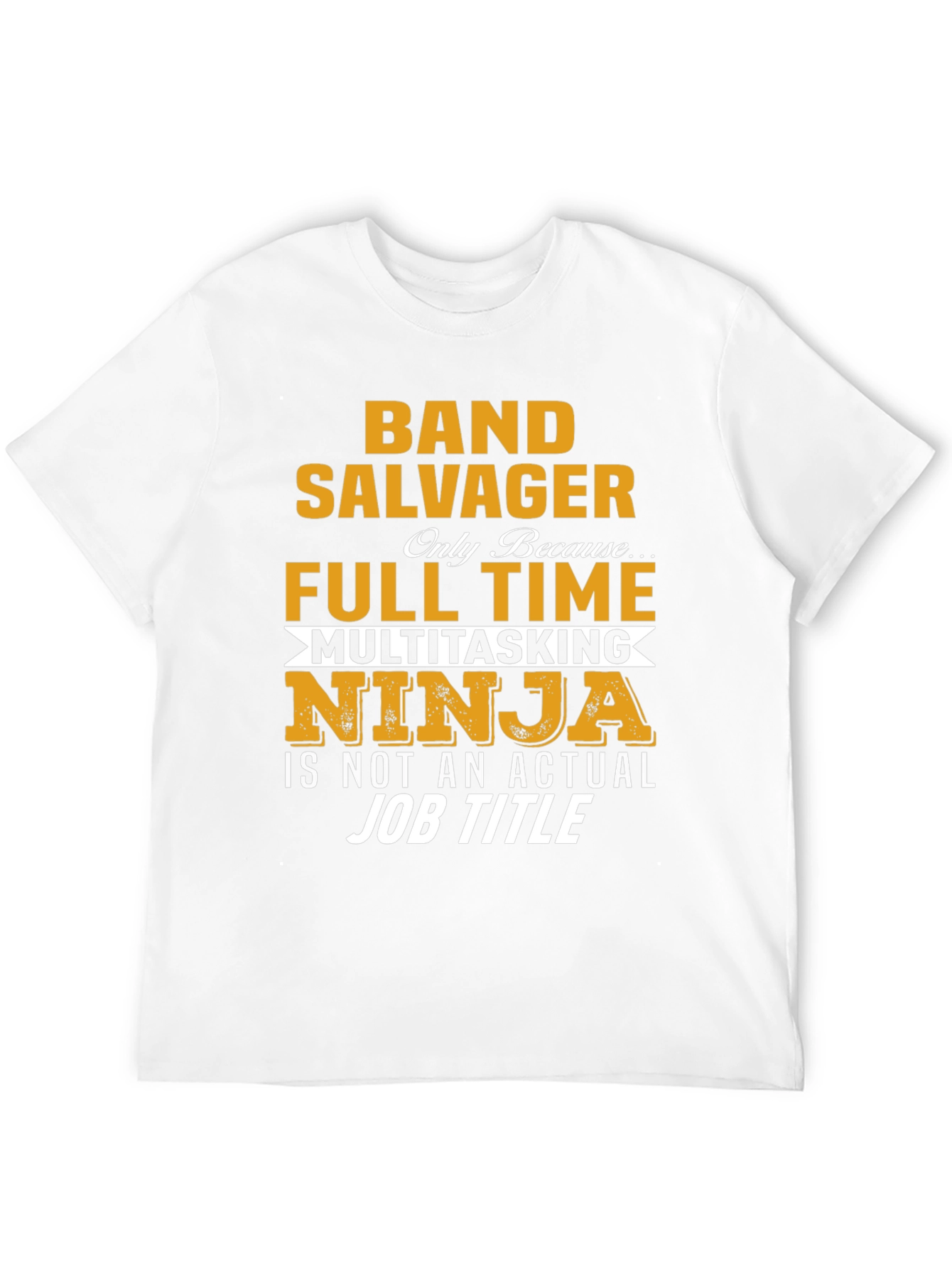 Band Salvager Full Time Ninja T-Shirt