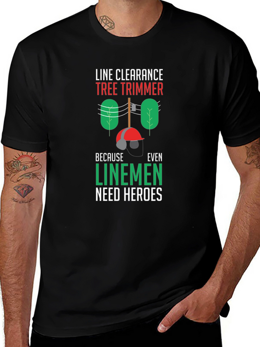 Line Clearance Tree Trimmer Tee - Linemen Heroes