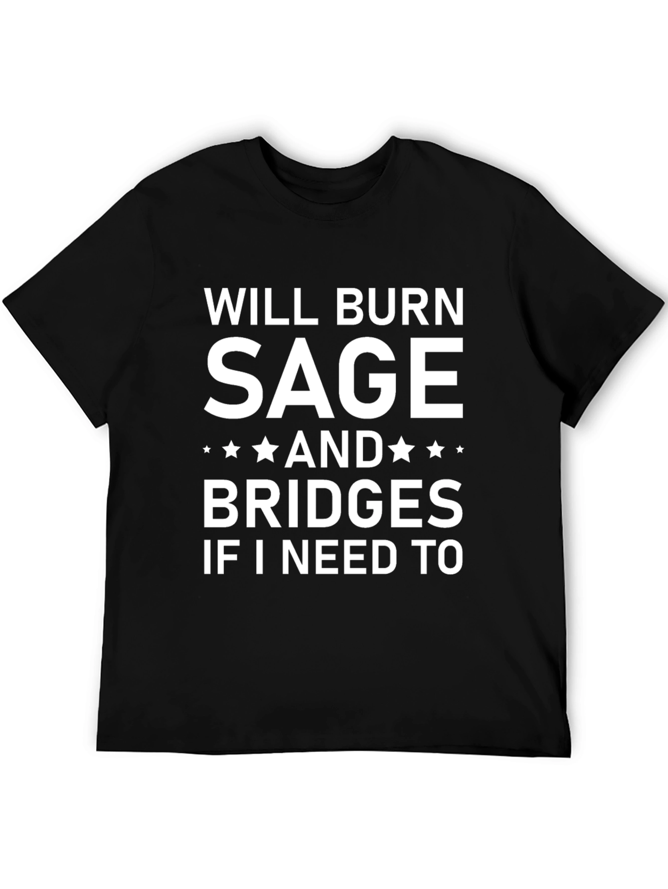 Will Burn Sage and Bridges T-Shirt